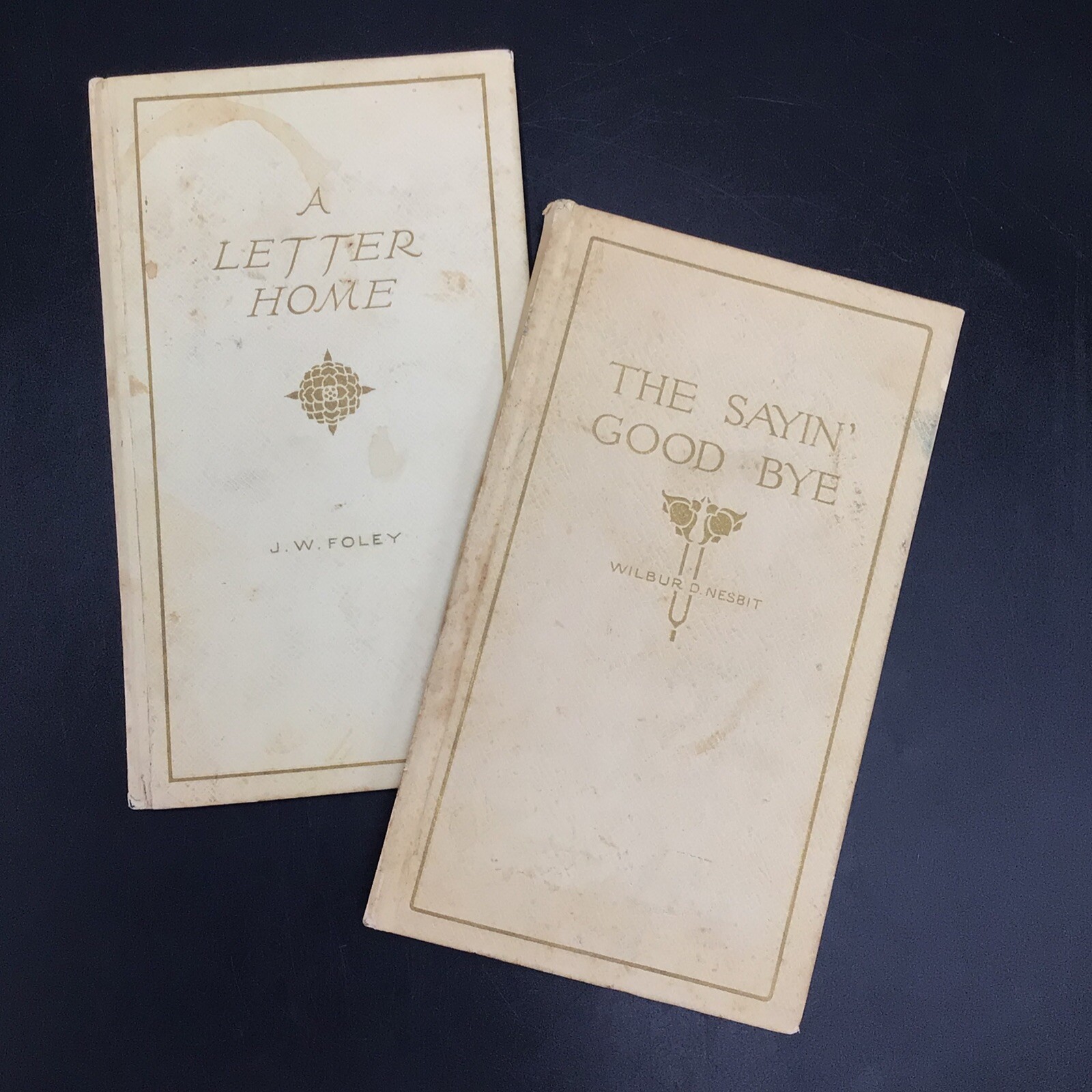 x2 The Sayin Good Bye,Wilbur D. Nesbit 1914 Hardcover & A Letter Home J.W Foley