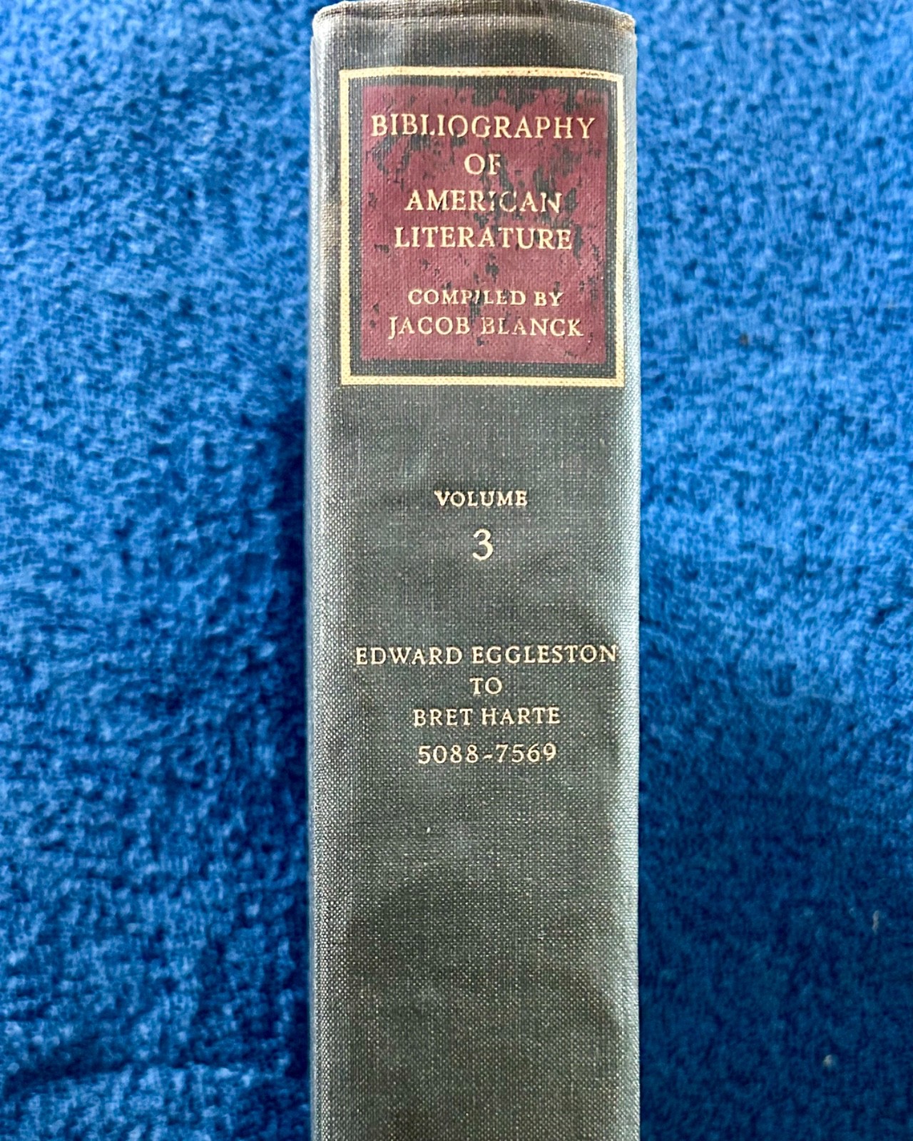 Bibliography of American Literature – Blanck – Vol 3 – Eggleston to Harte