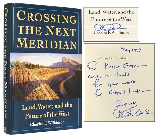 Charles F WILKINSON / Crossing the Next Meridian Land Water Signed 1st ed 1992