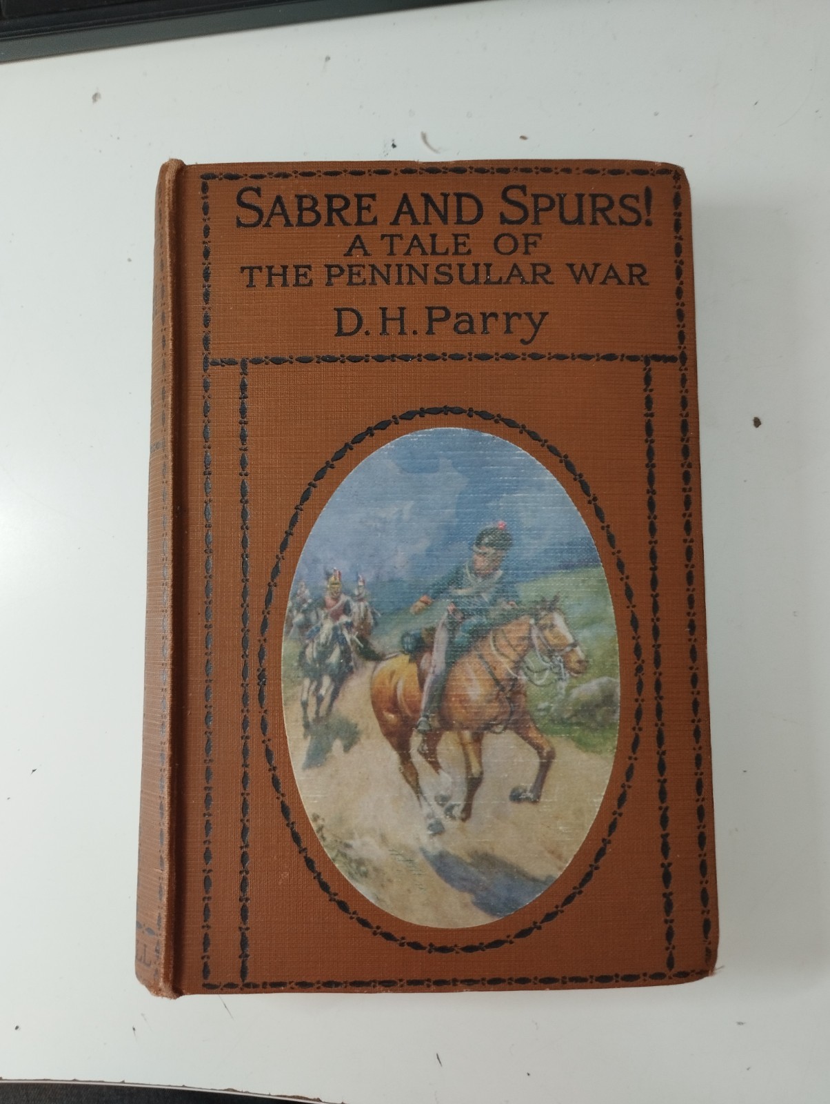 „Sabre and Spurs“ by D.H. Parry (1926) Hardback Peninsular War Adventure Book
