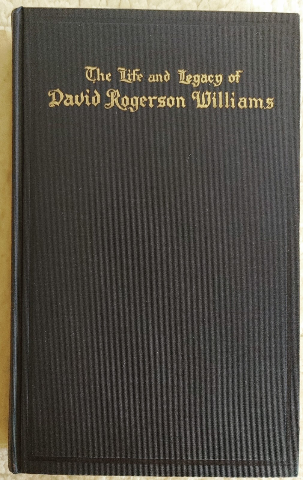 1916 HC 1st Ed.The Life & Legacy of David Rogerson Williams(Cook) South Carolina