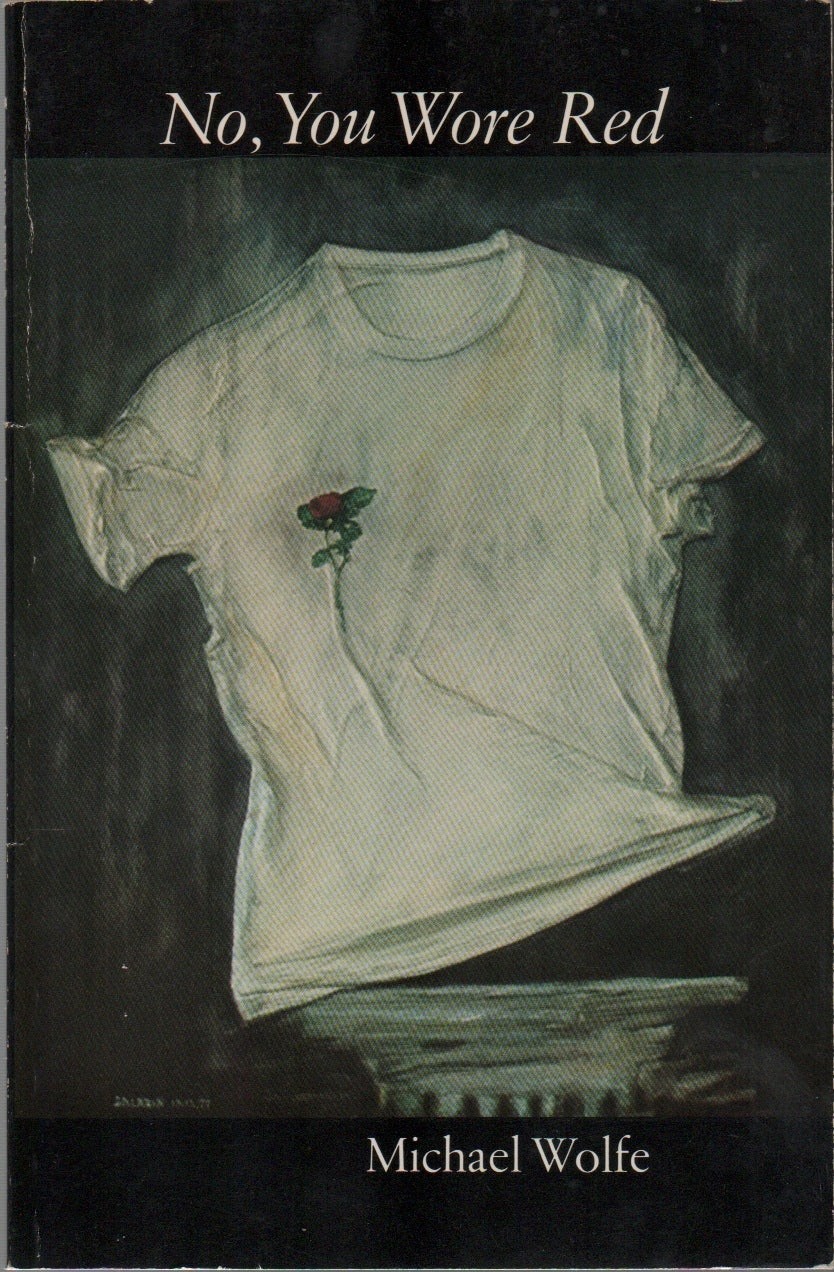Michael WOLFE / NO YOU WORE RED Signed 1st Edition 1980