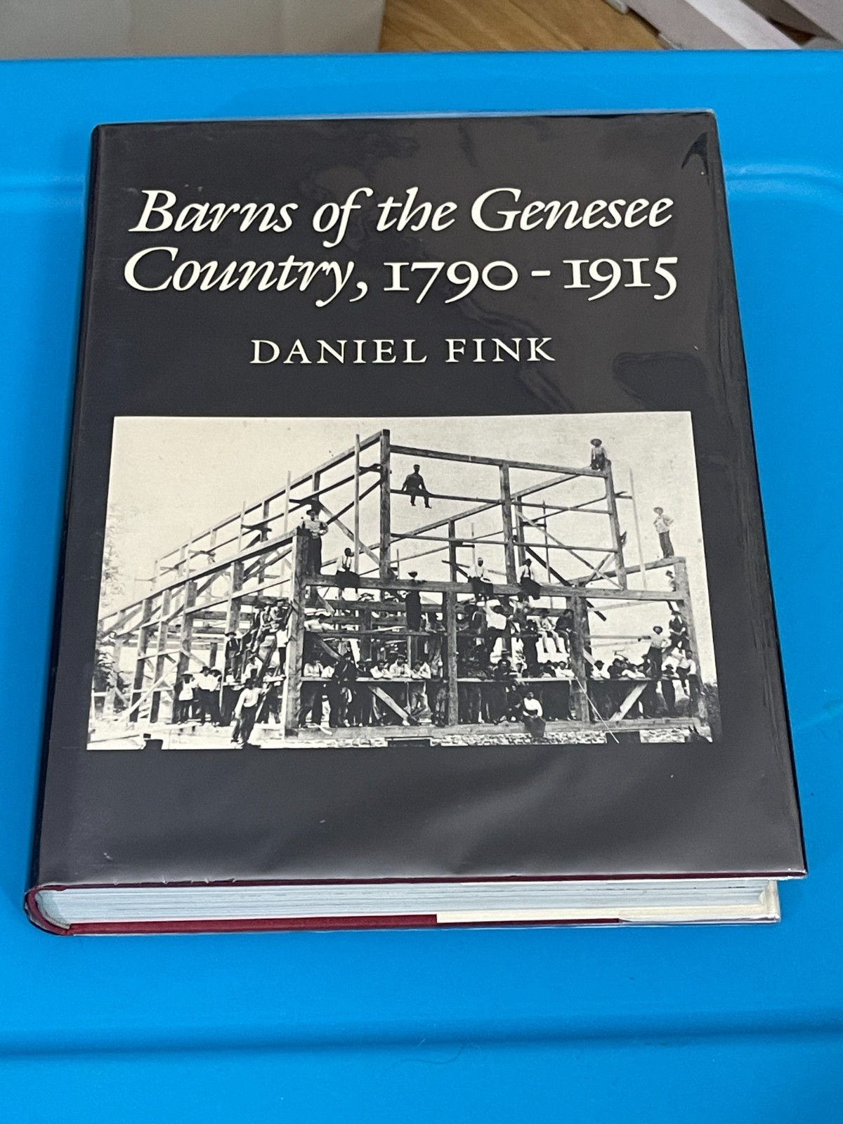 Barns of The Genesee County 1790-1915 Daniel Fink Geneseo NY 1988 Author Signed