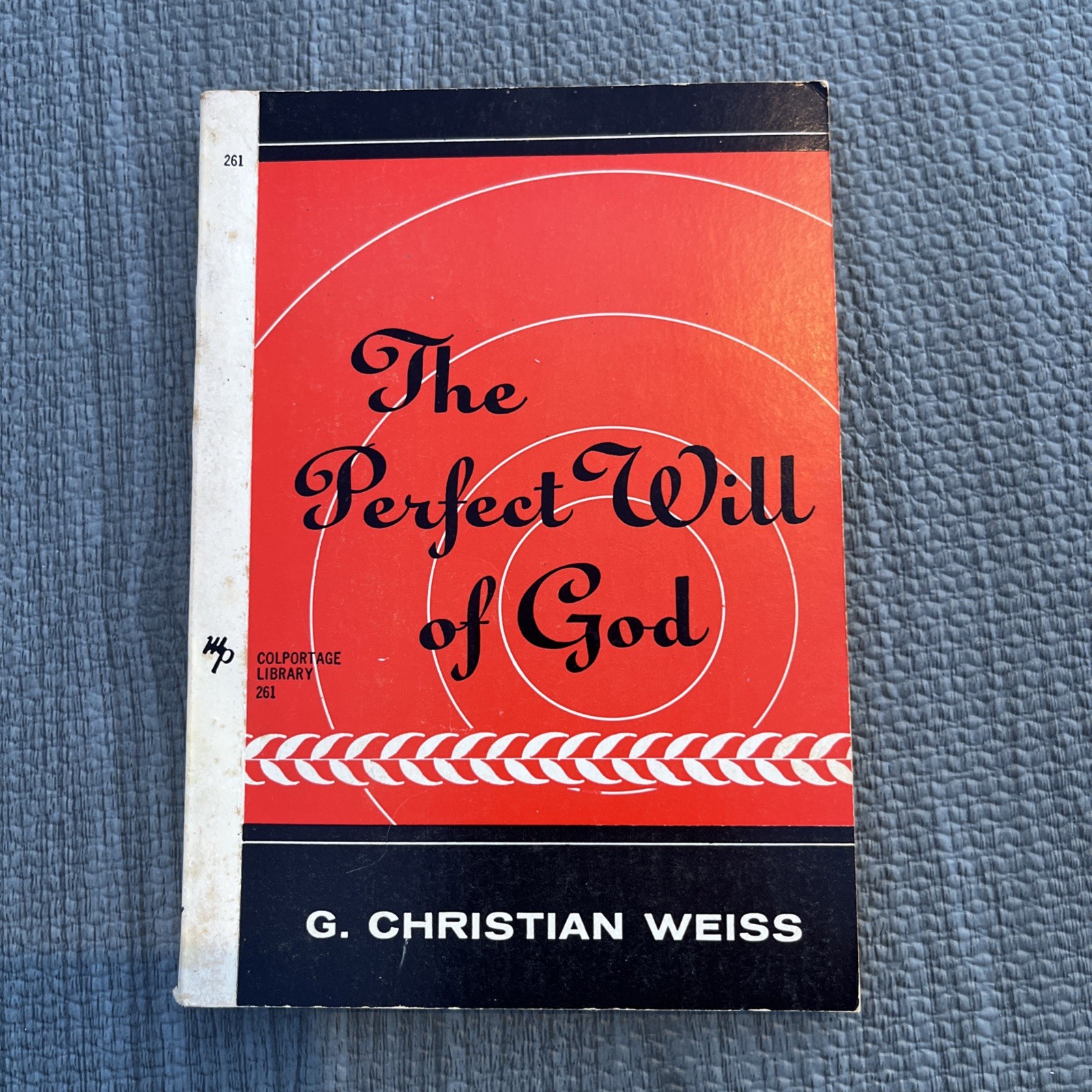 The Perfect Will of God by G. Christian Weiss – 1950 Moody Colportage Library