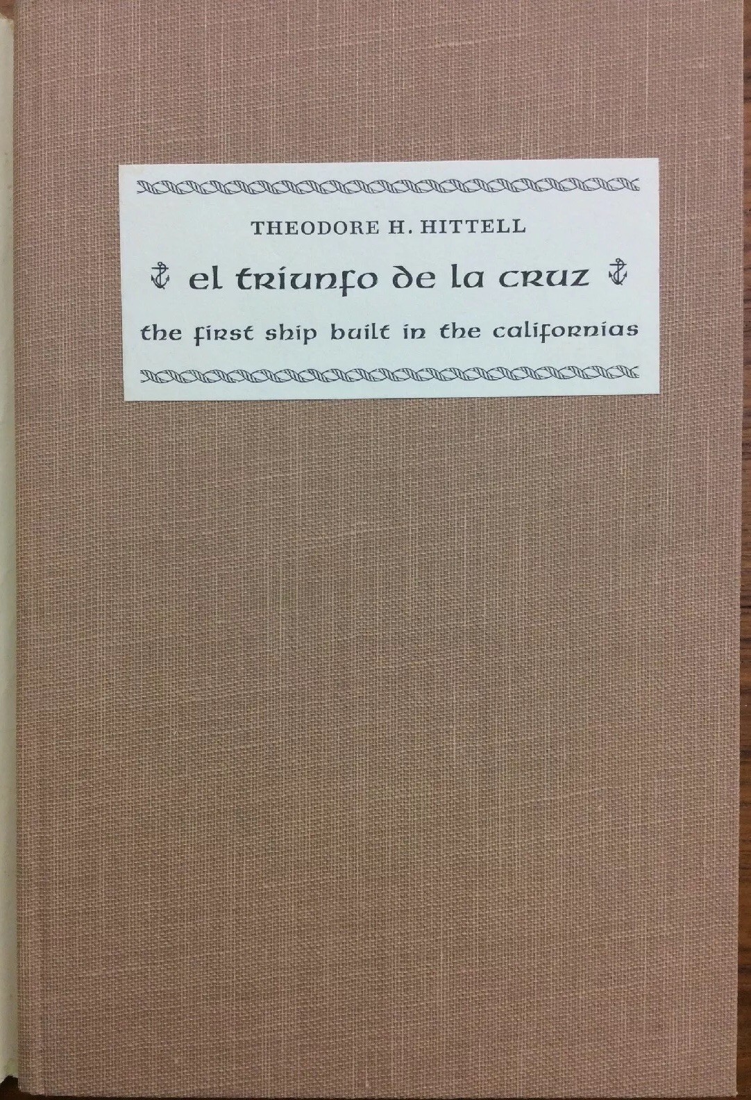 Scarce FIRST SHIP BUILT CALIFORNIAS Theodore Hittell EL TRIUNFO DE LA CRUZ