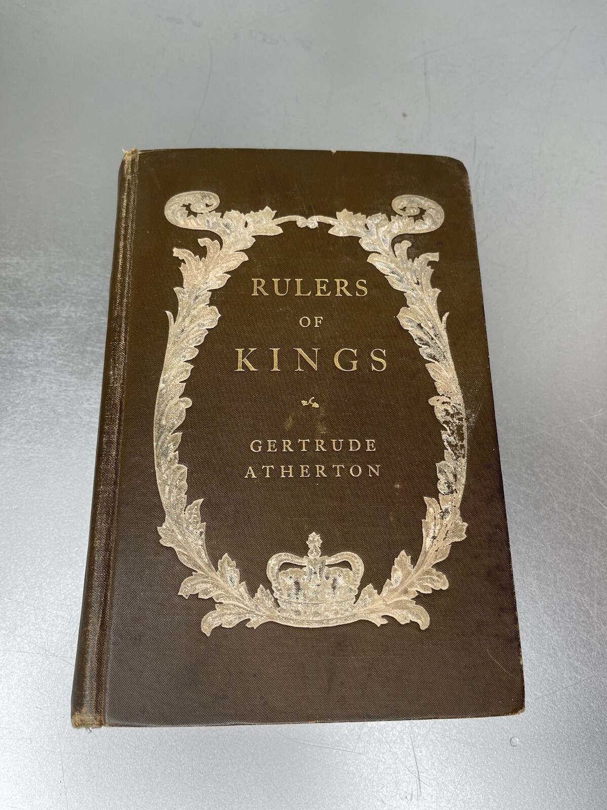 Rulers Of Kings Gertrude Atherton 1st Edition 1904 Printed Antique Vintage