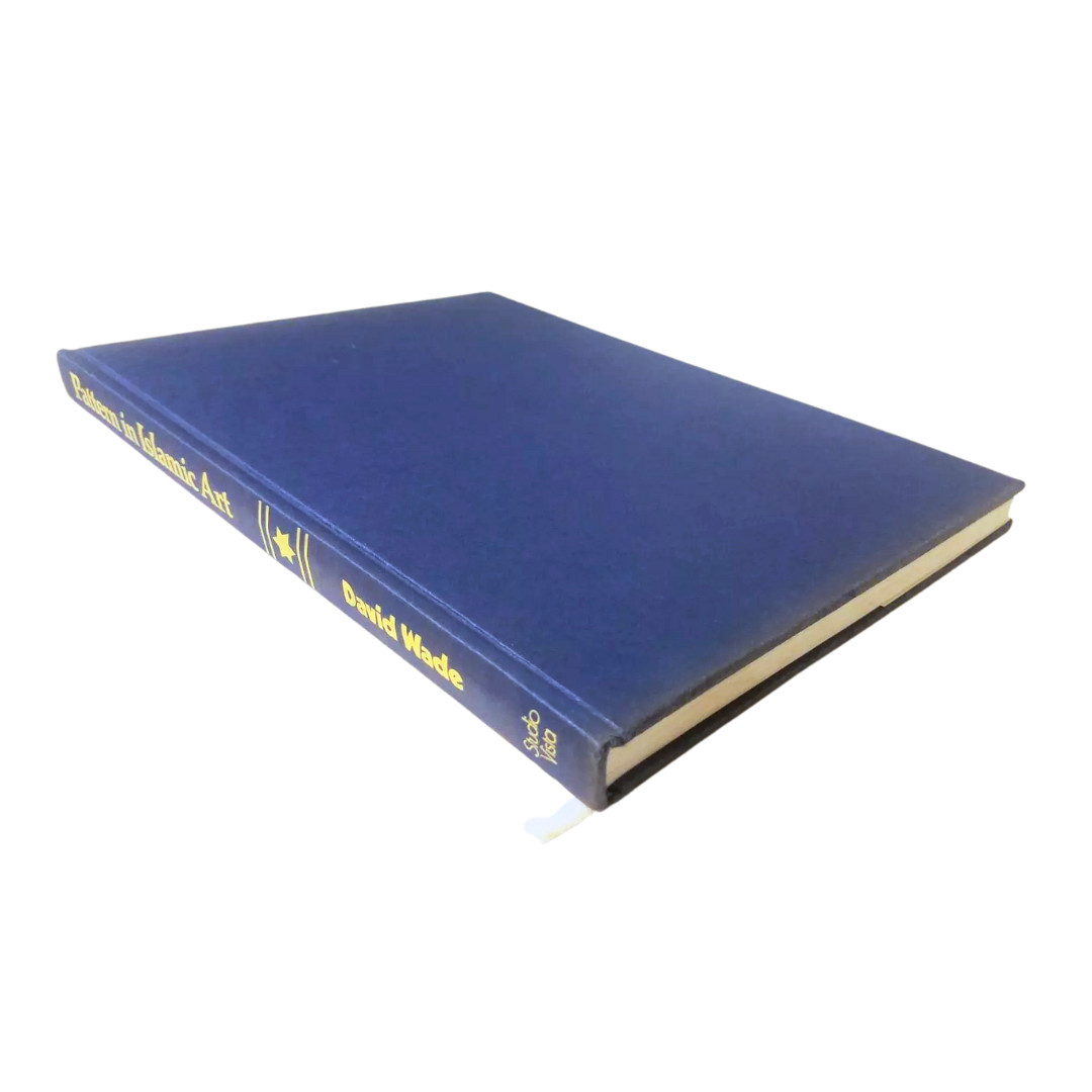 Pattern in Islamic Art by David Wade 1st Edition, 1976 Hardcover