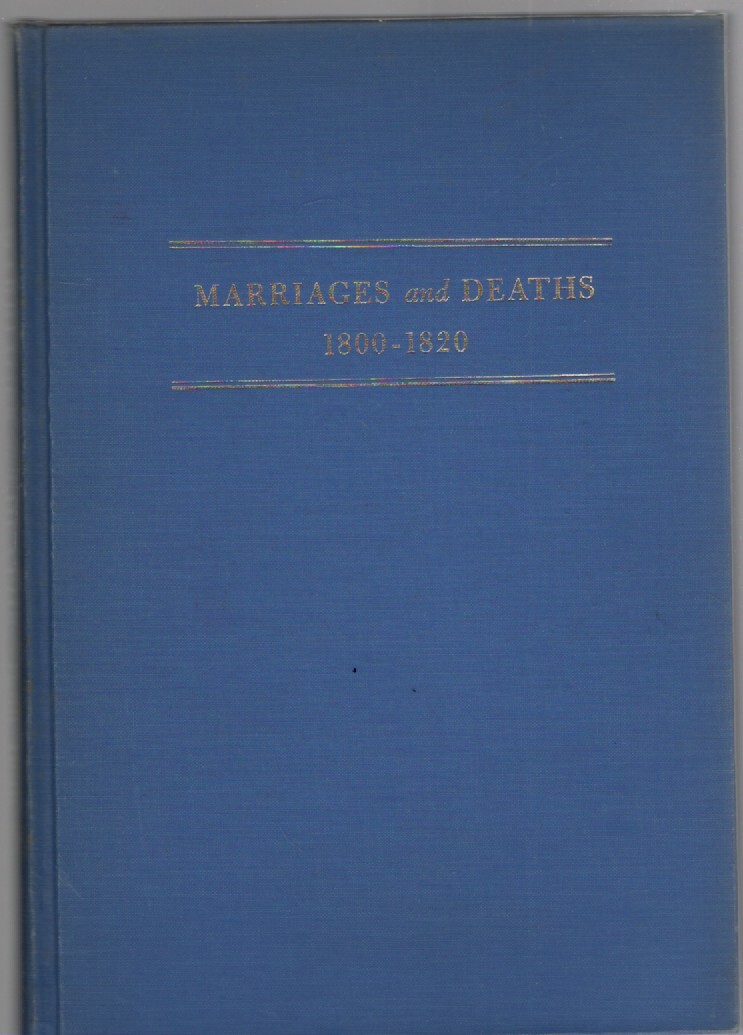 Marriages and Deaths 1800-1820 from The National Intelligencer Washington, D. C.
