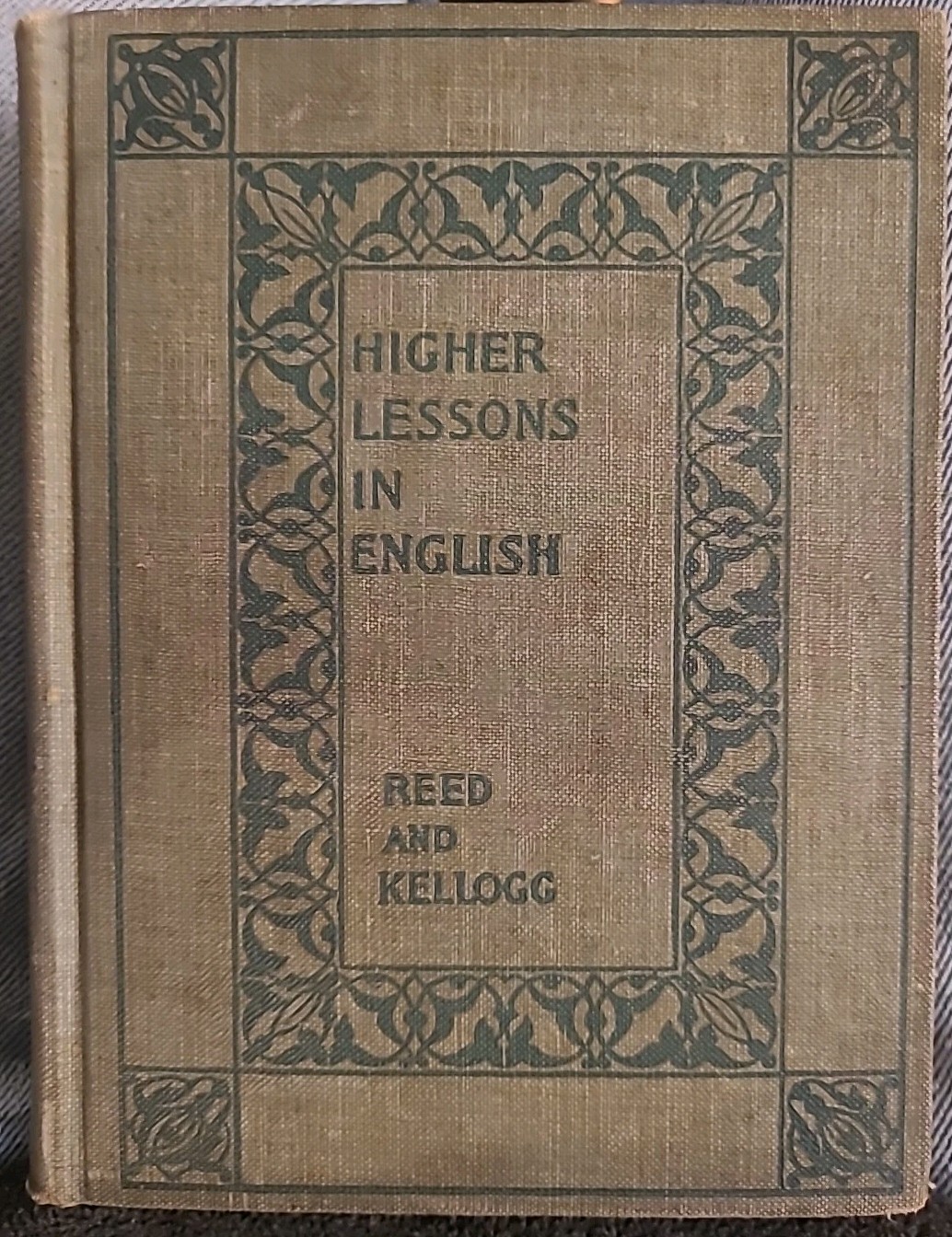 Vintage Higher Lessons In English 1906 English Grammer-Reed & Kellogg