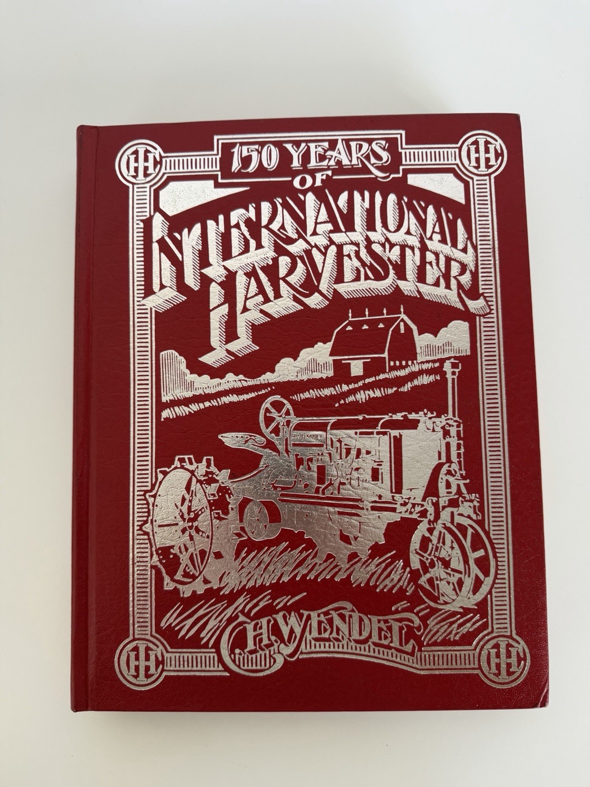 Crestline Illustrated International Harvester History by C.H. Wendel Hardcover