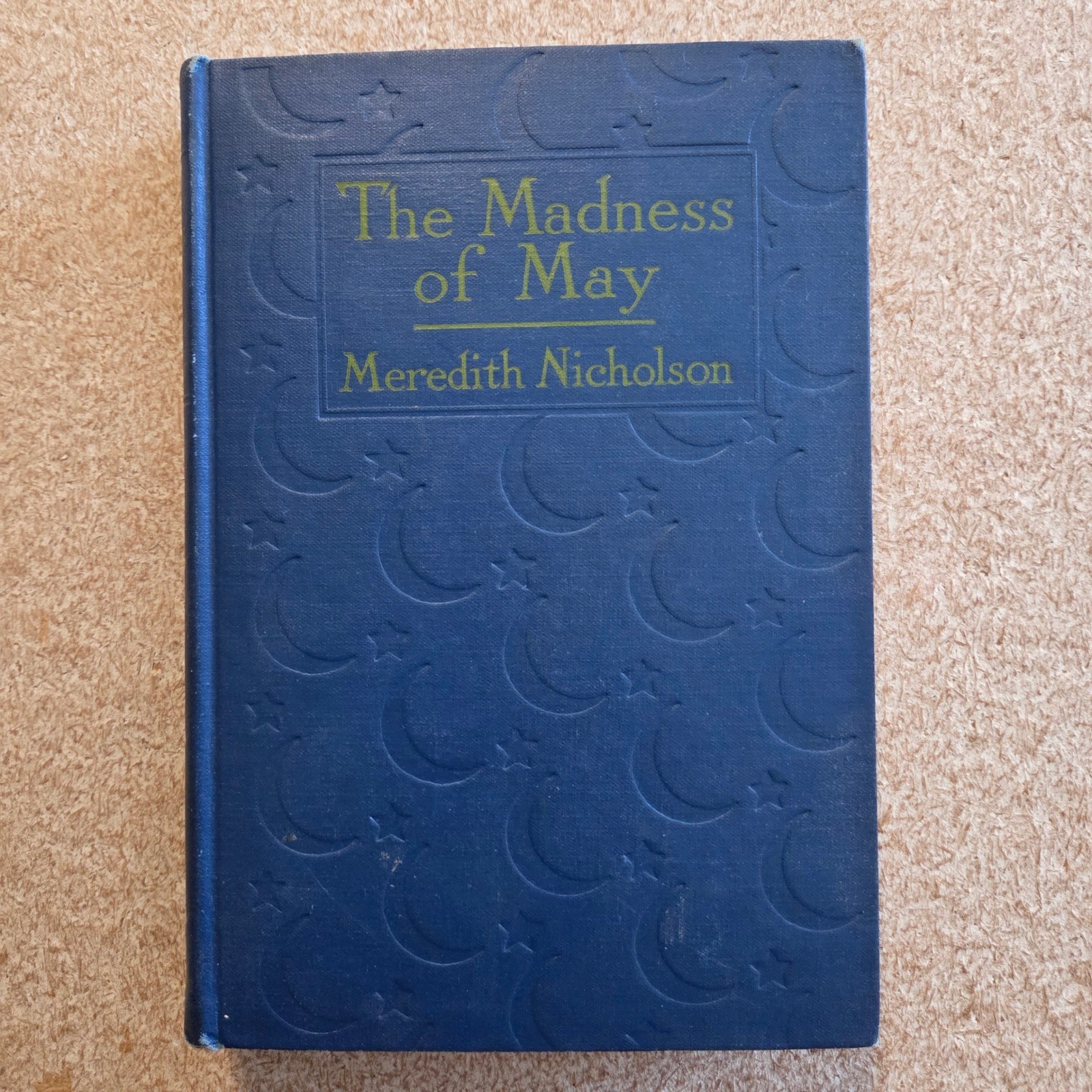 Charles Scribners Sons The Madness of May Meredith Nicholson 1917 Blue First Ed