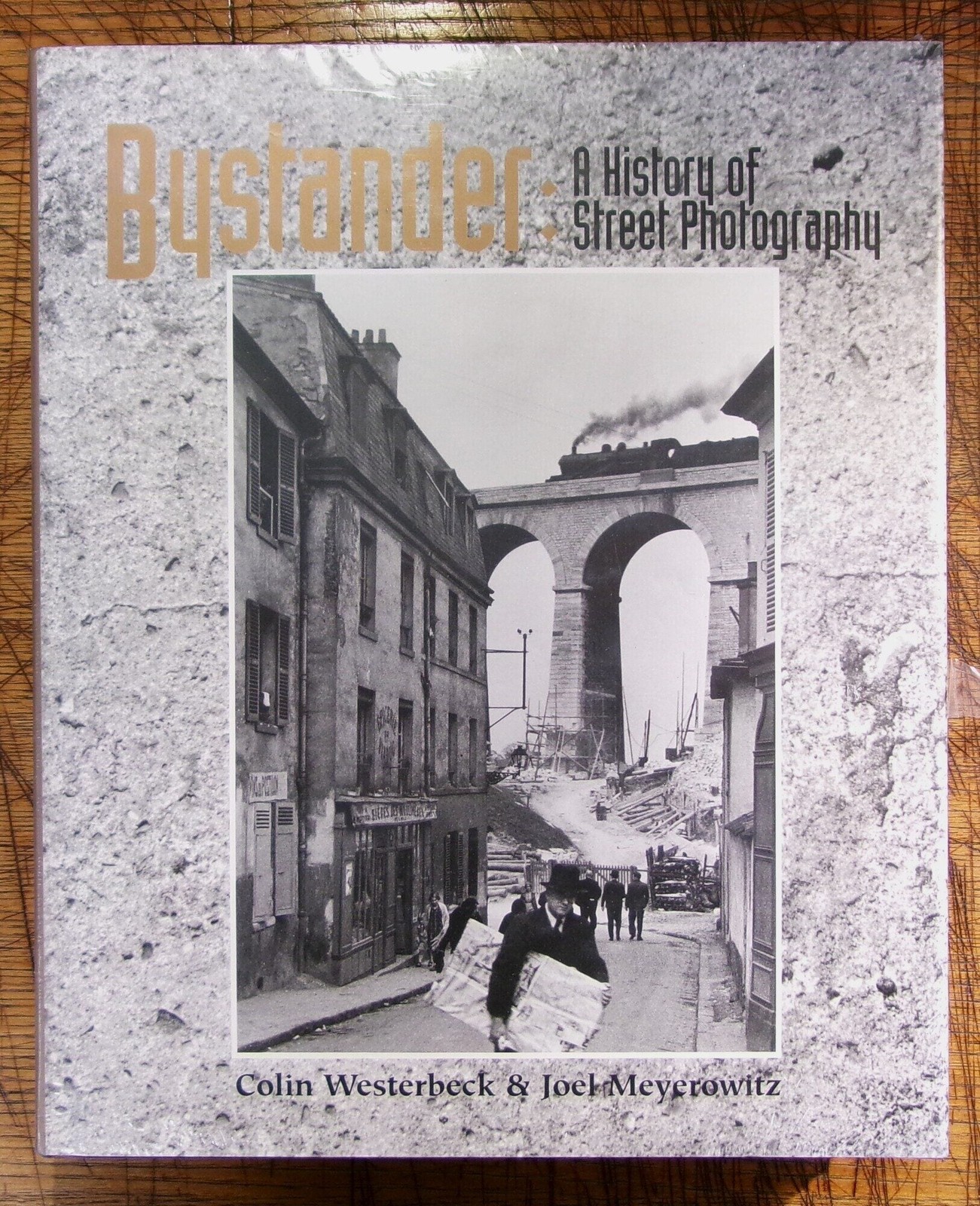 Colin Westerbeck, Joel Meyerowitz / Bystander A History of Street Photography