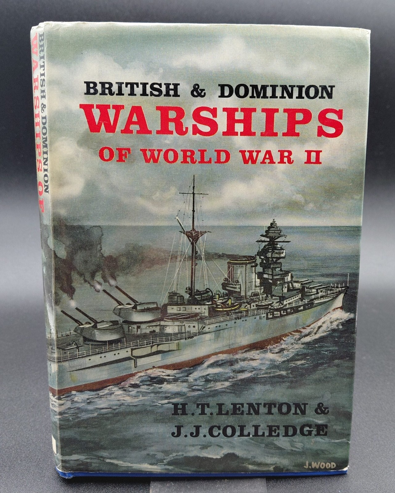 H T Lenton, J L Colledge / BRITISH AND DOMINION WARSHIPS OF WORLD WAR II 1st ed