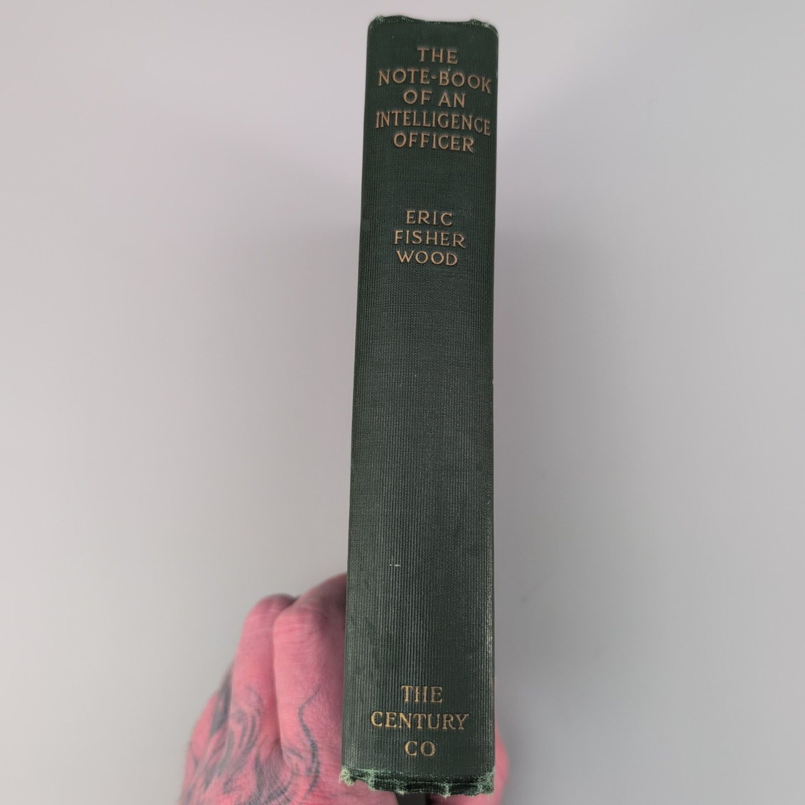 The Note-Book of an Intelligence Officer by Eric Fisher Wood 1917 1st ed HC WWI