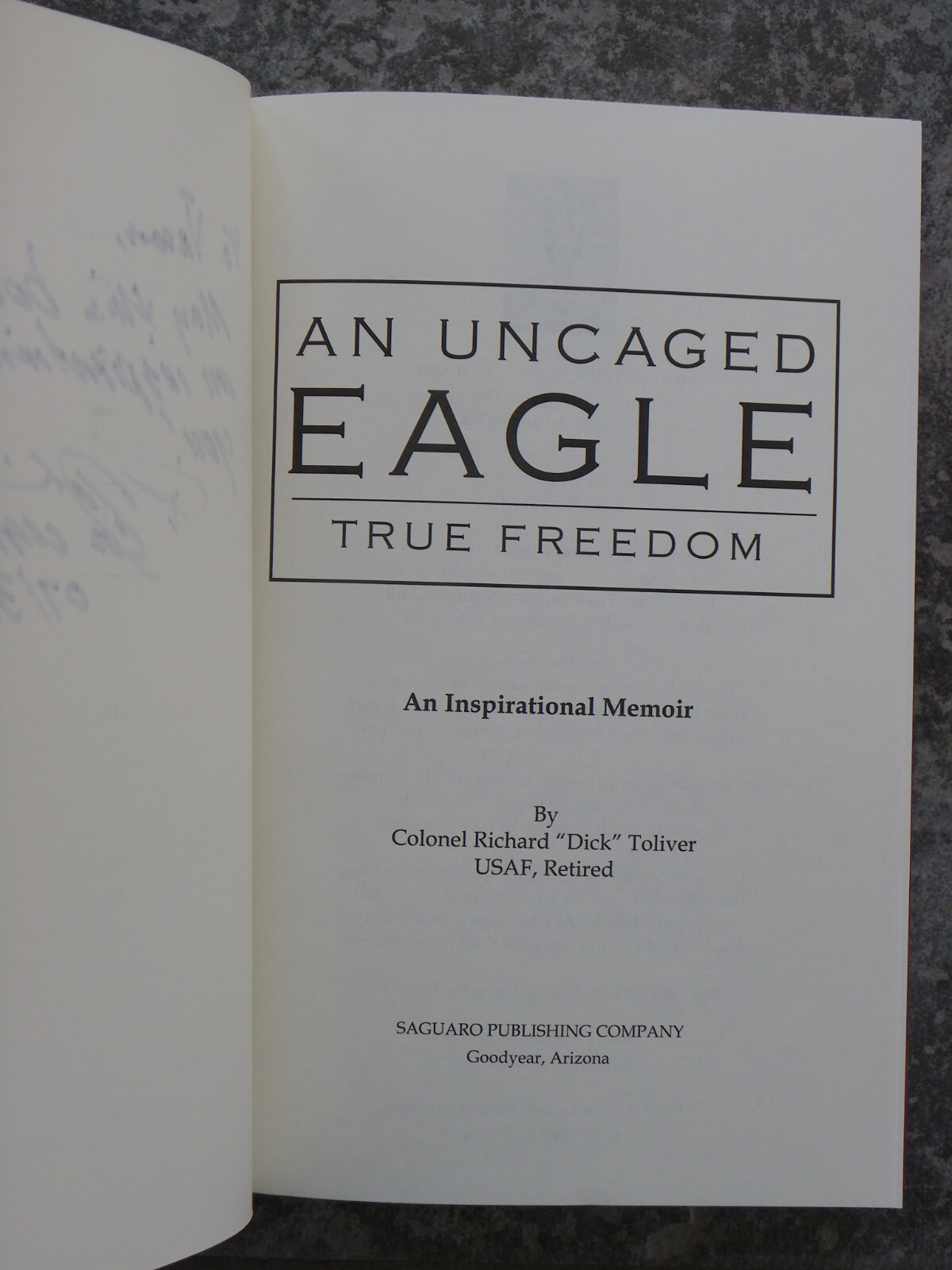 „An Uncaged Eagle-True Freedom“-Toliver-2011-Author Signed-1st-USAF Vietnam Vet