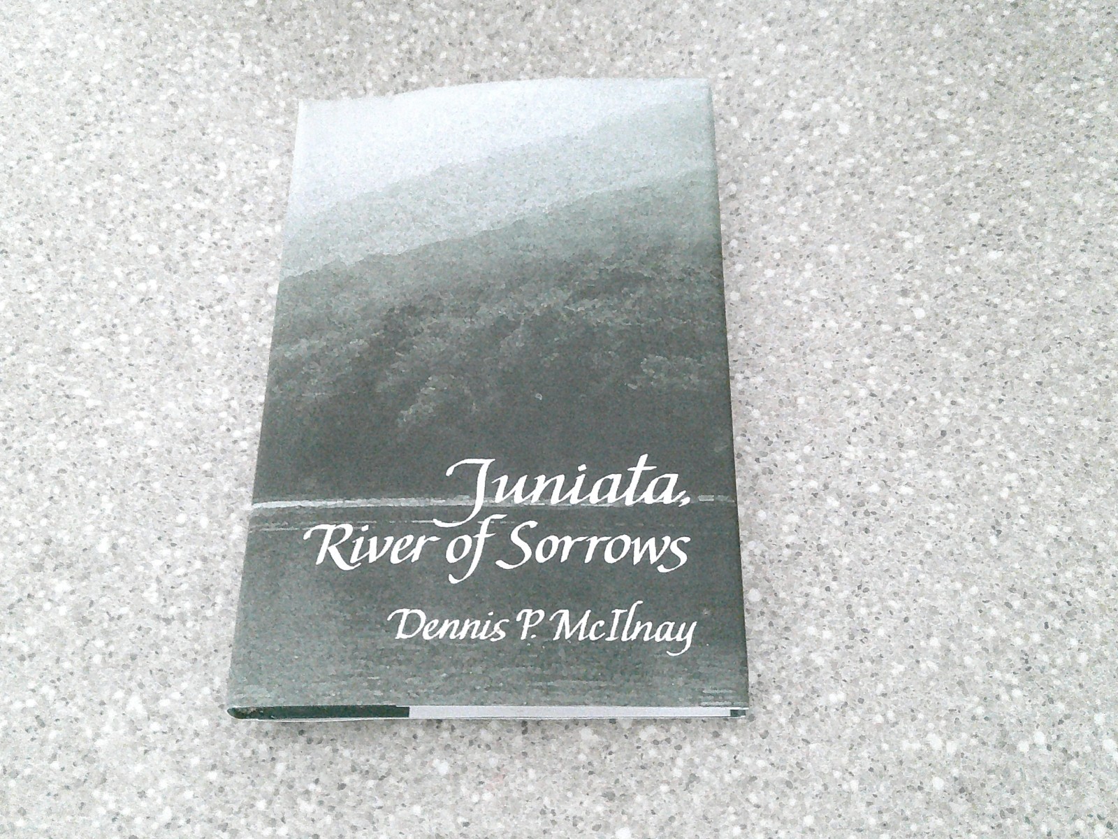 JUNIATA RIVER OF SORROWS lewistown MIFFLINTOWN millerstown NEWPORT duncannon PA