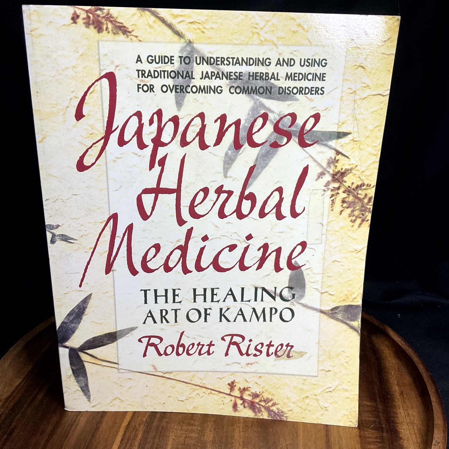 Japanese Herbal Medicine Kampo Robert Rister 1999 Alternative Health Guide