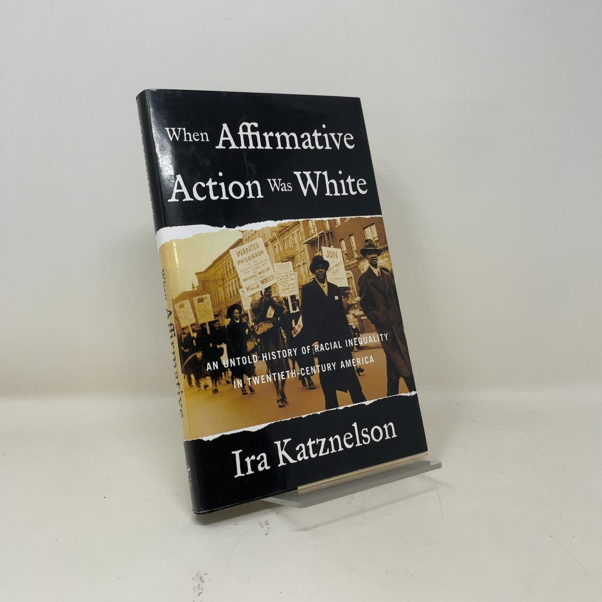When Affirmative Action Was White by Katznelson, Ira HC First Edition Like New