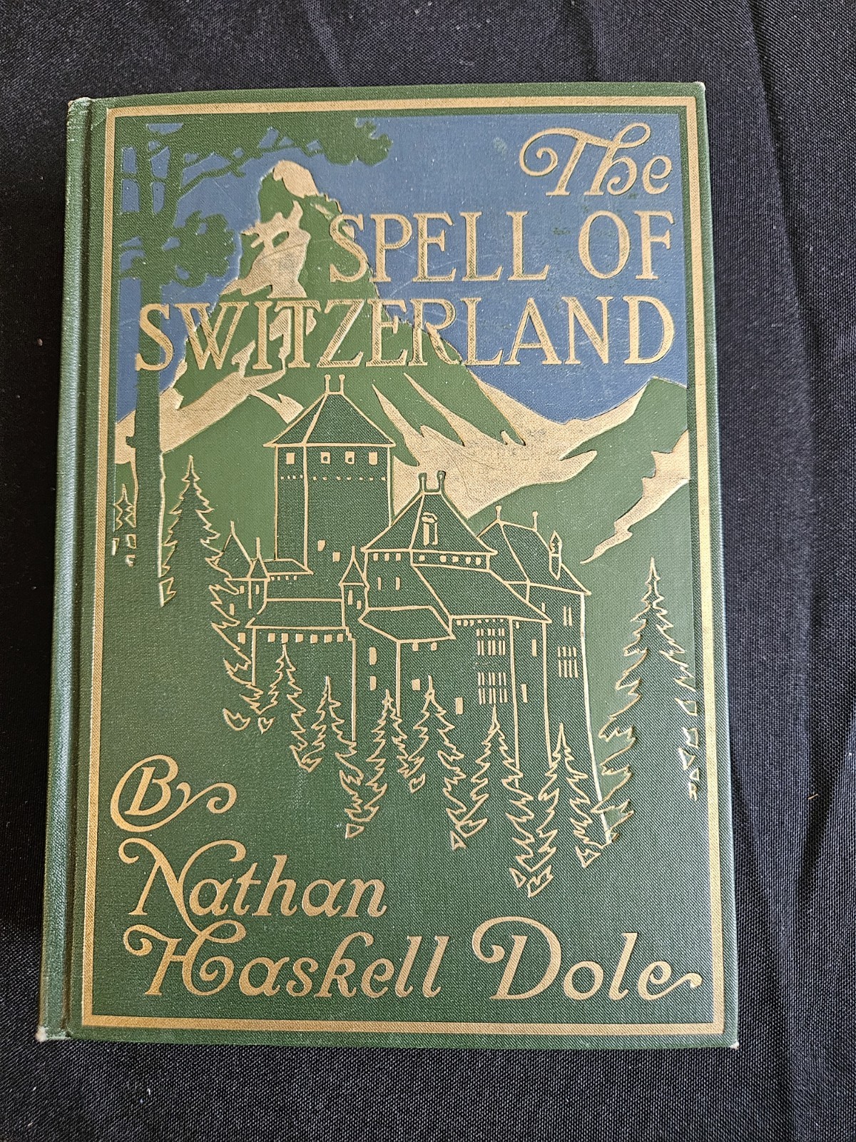 The Spell of Switzerland by N. H. Dole / Woldemar Ritter Illus. W/Map 1913 HC