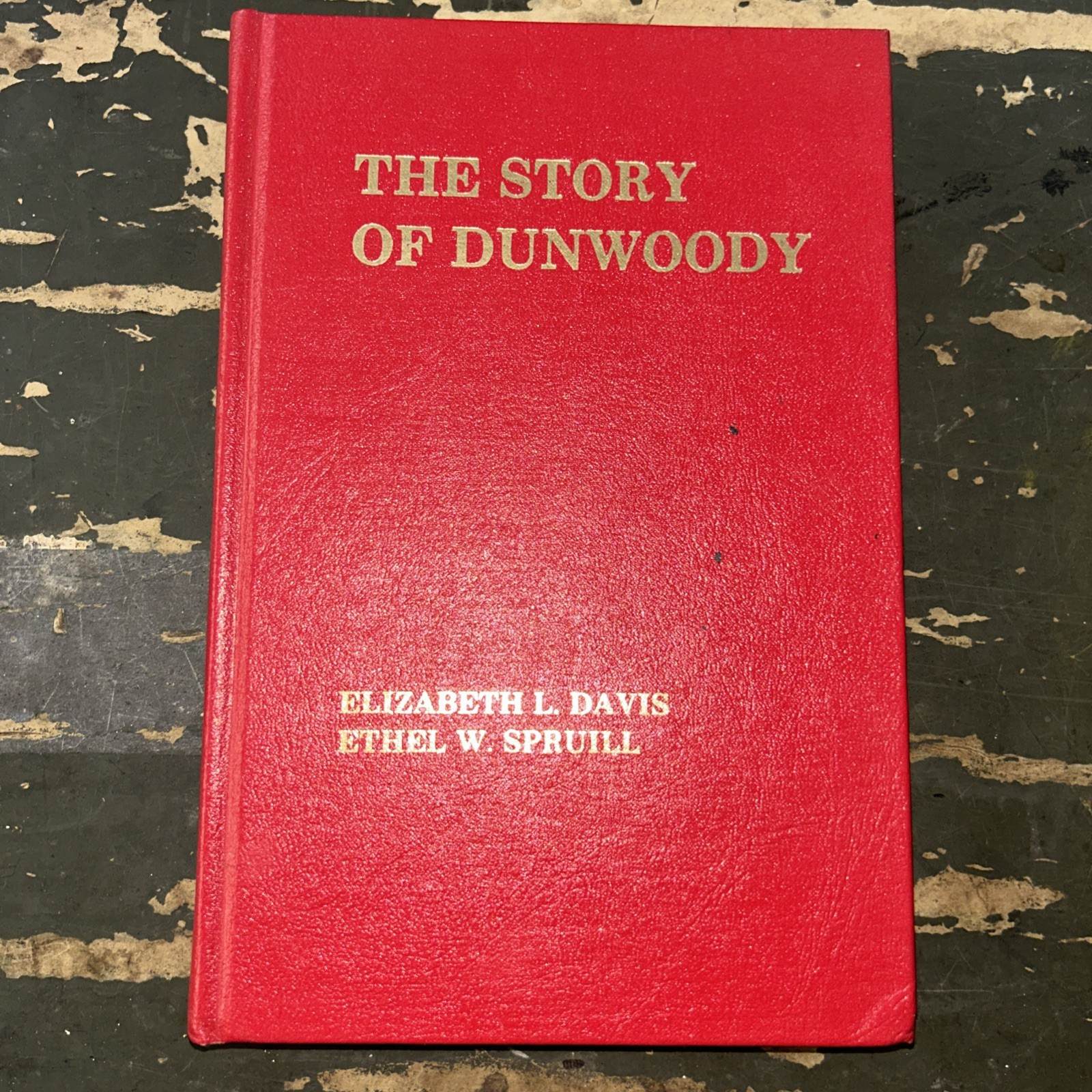 Vintage THE STORY OF DUNWOODY by Davis/spruill SIGNED BY BOTH Georgia HC K52
