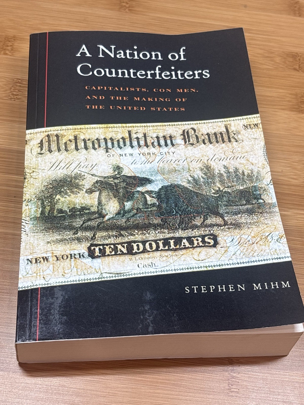 Nation of Counterfeiters Capitalists, Con Men Stephen Mihm Good Light Underlines