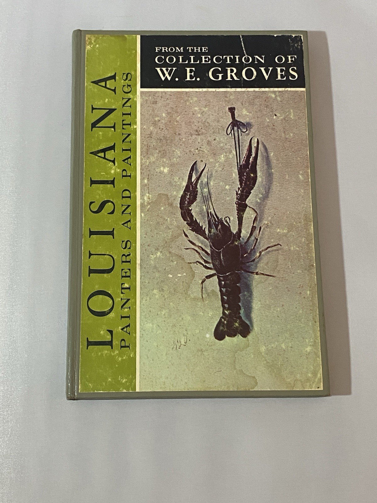 Louisiana Painters And Paintings Collection Of W.E. Groves Hardcover 1971