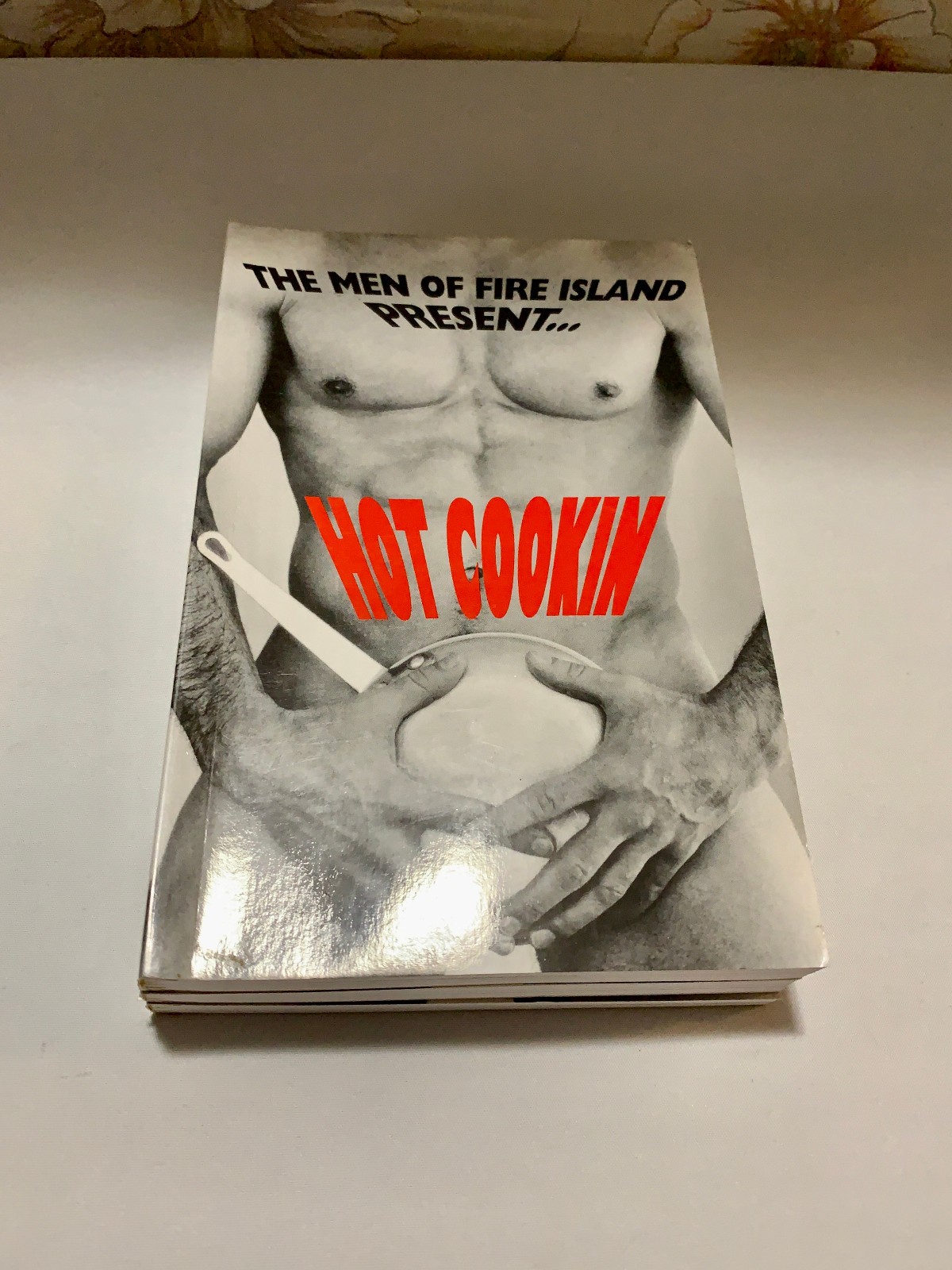The Men of Fire Island Present Hot Cookin‘ A Cookbook 1994 – 250 Recipes, Photos