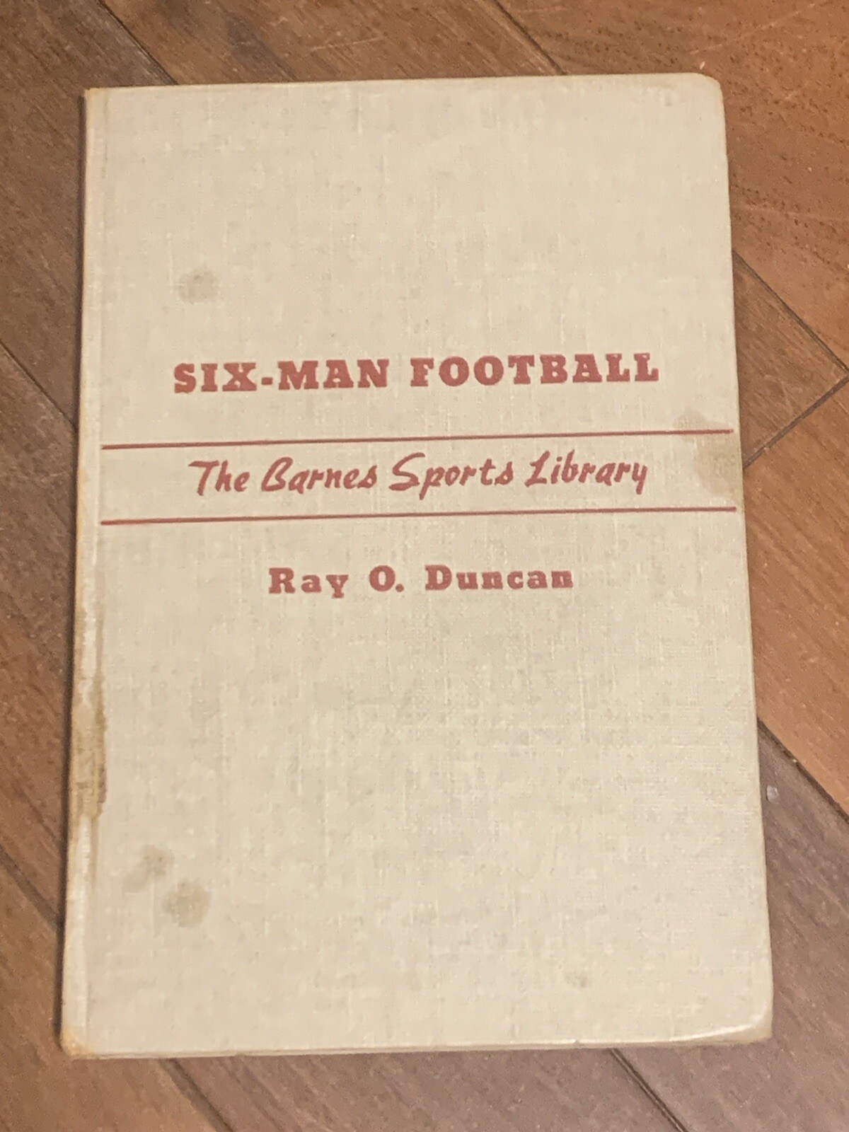 1940 HC SIX MAN FOOTBALL THE BARNES SPORTS LIBRARY RAY O. DUNCAN