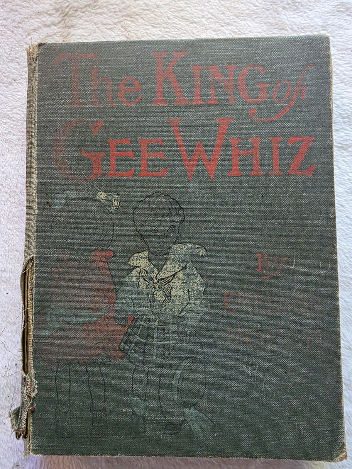 1906 1ST ED KING OF GEE-WHIZ EMERSON HOUGH ILLUSTRATED CHILDREN’S BOOK