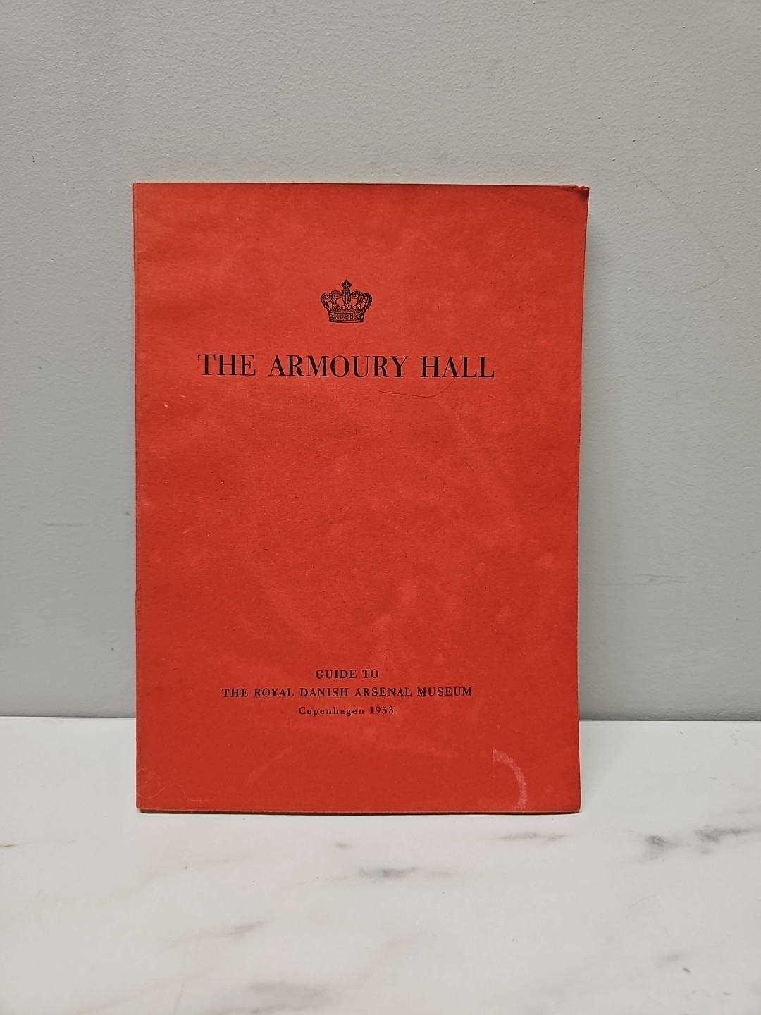 The Armoury Hall: Guide To The Royal Danish Arsenal Museum 1953