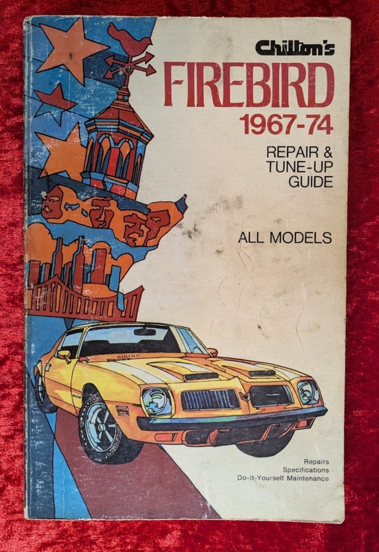 CHILTON’S FIREBIRD 1967-74 REPAIR & TUNE UP GUIDE – Chilton Book Company – P/B