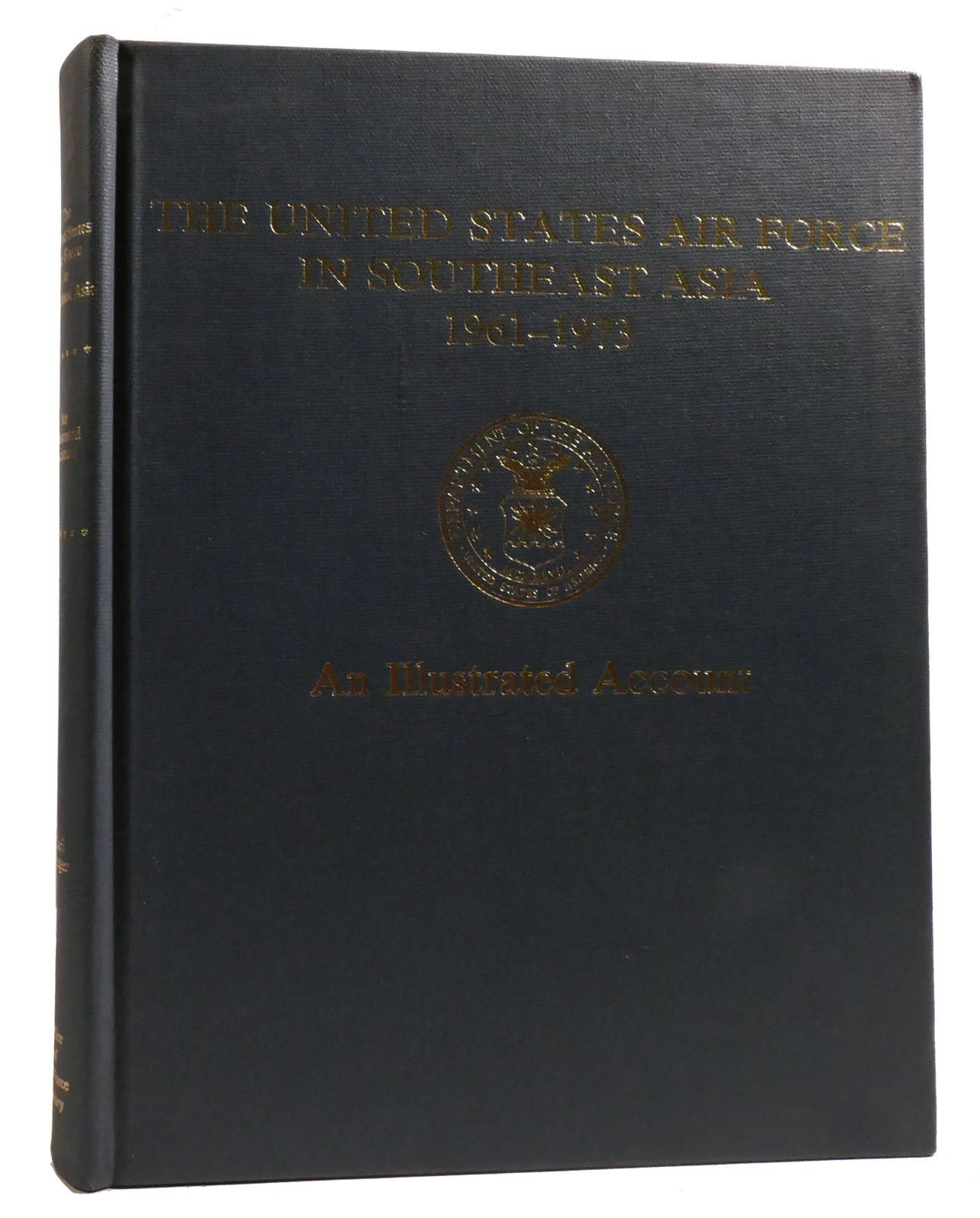 Carl Berger (editor) THE UNITED STATES AIR FORCE IN SOUTHEAST ASIA, 1961-1973: