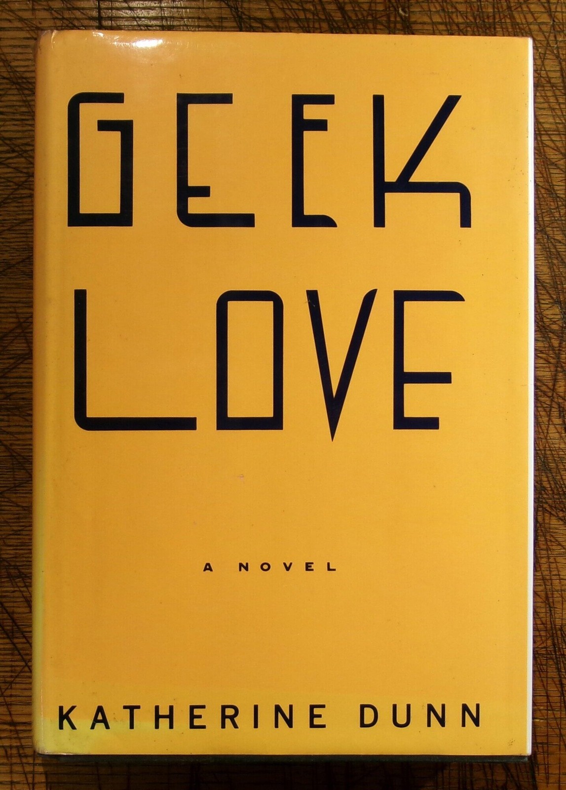 Katherine Dunn / Geek Love 1st Edition 1989
