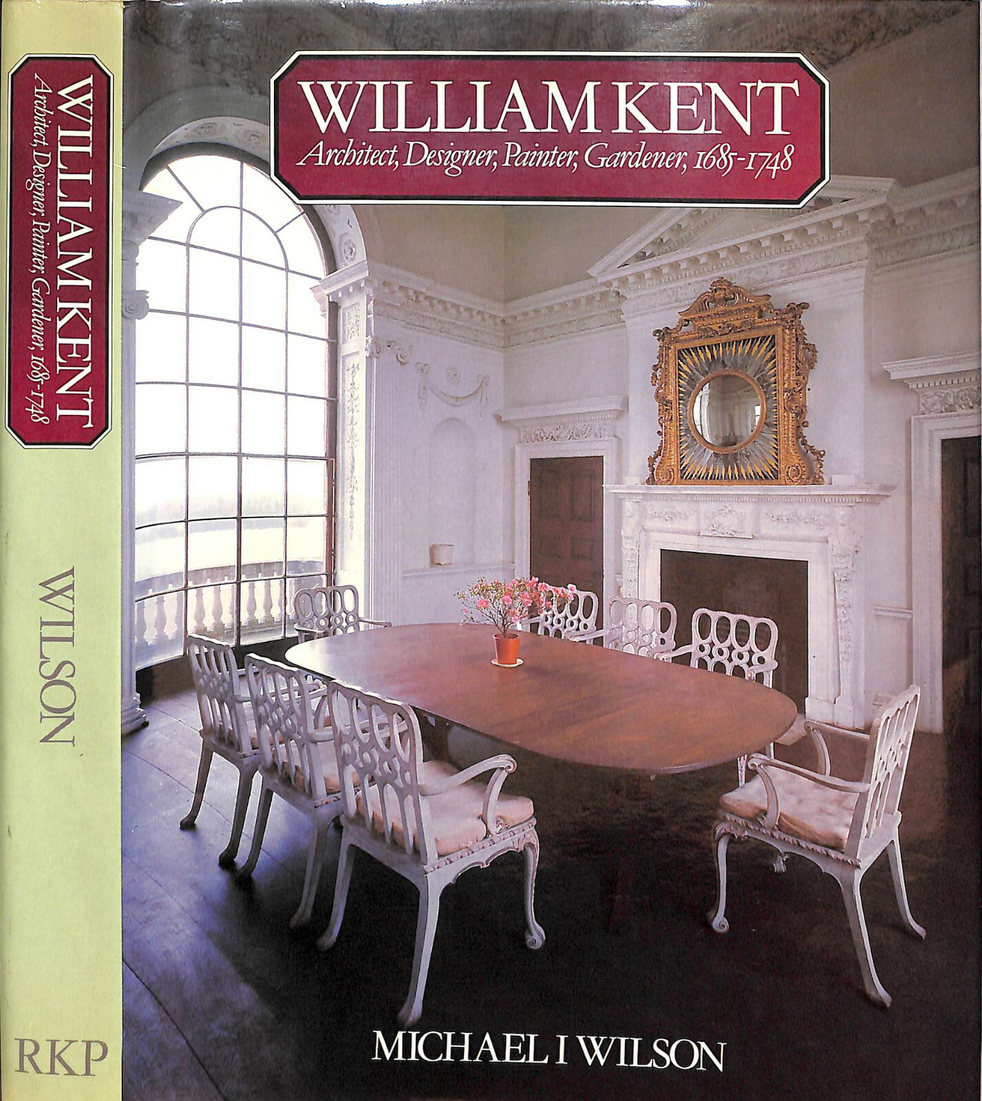 „William Kent: Architect, Designer, Painter, Gardener, 1685-1748“