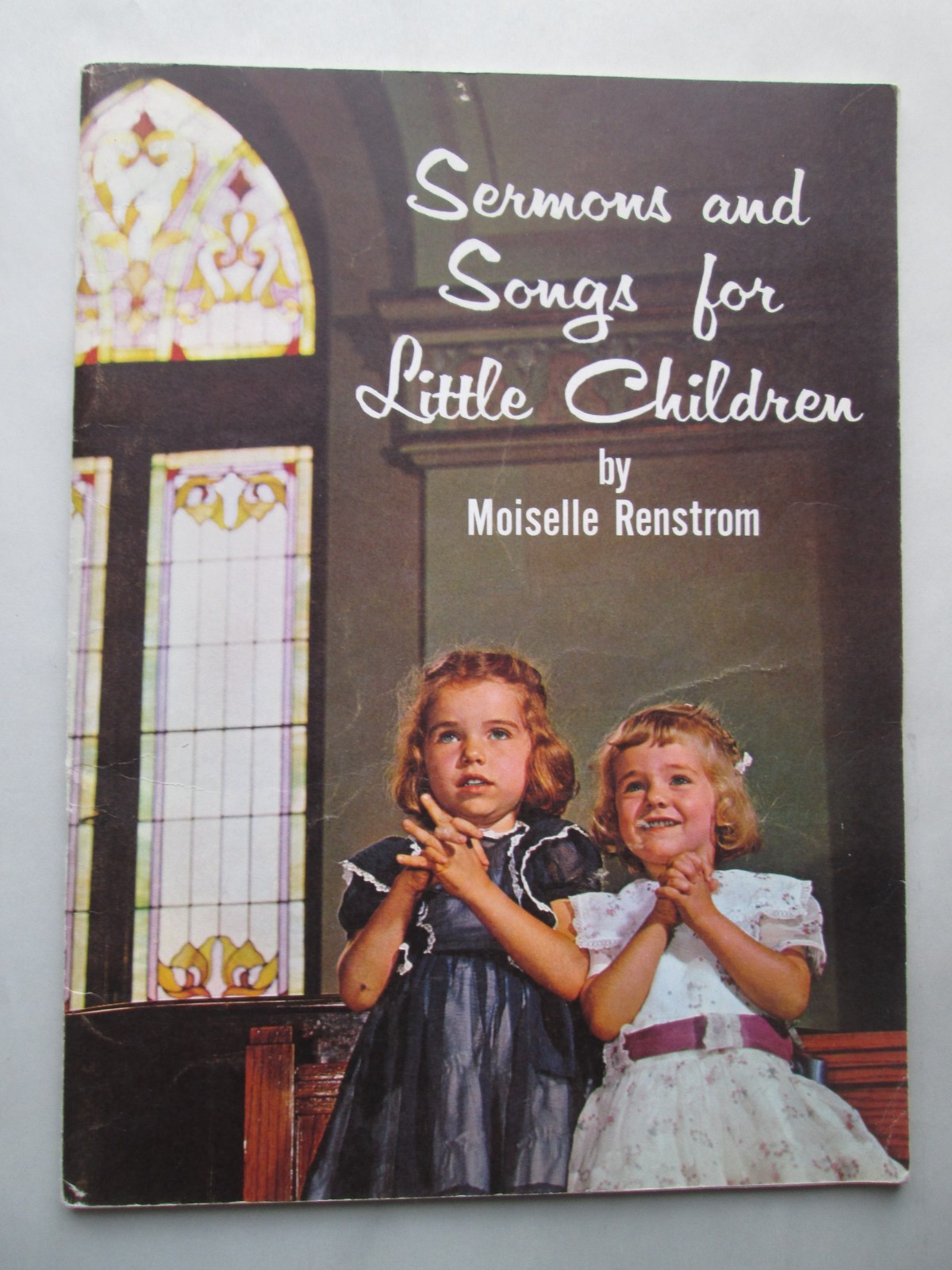 SERMONS AND SONGS FOR LITTLE CHILDREN by Moiselle Renstrom 1958 Deseret LDS