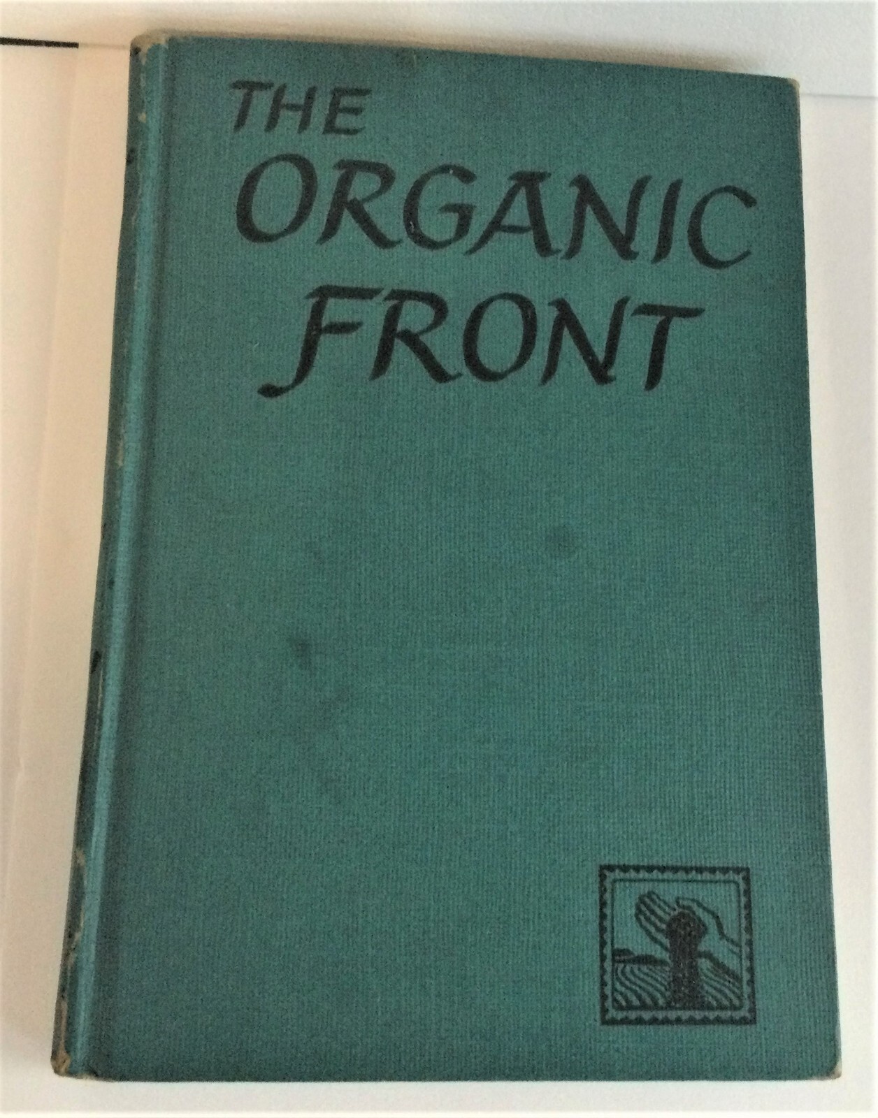 THE ORGANIC FRONT RODALE 1949 THIRD PRINTING RODALE PRESS USA HARDCOVER BOOK