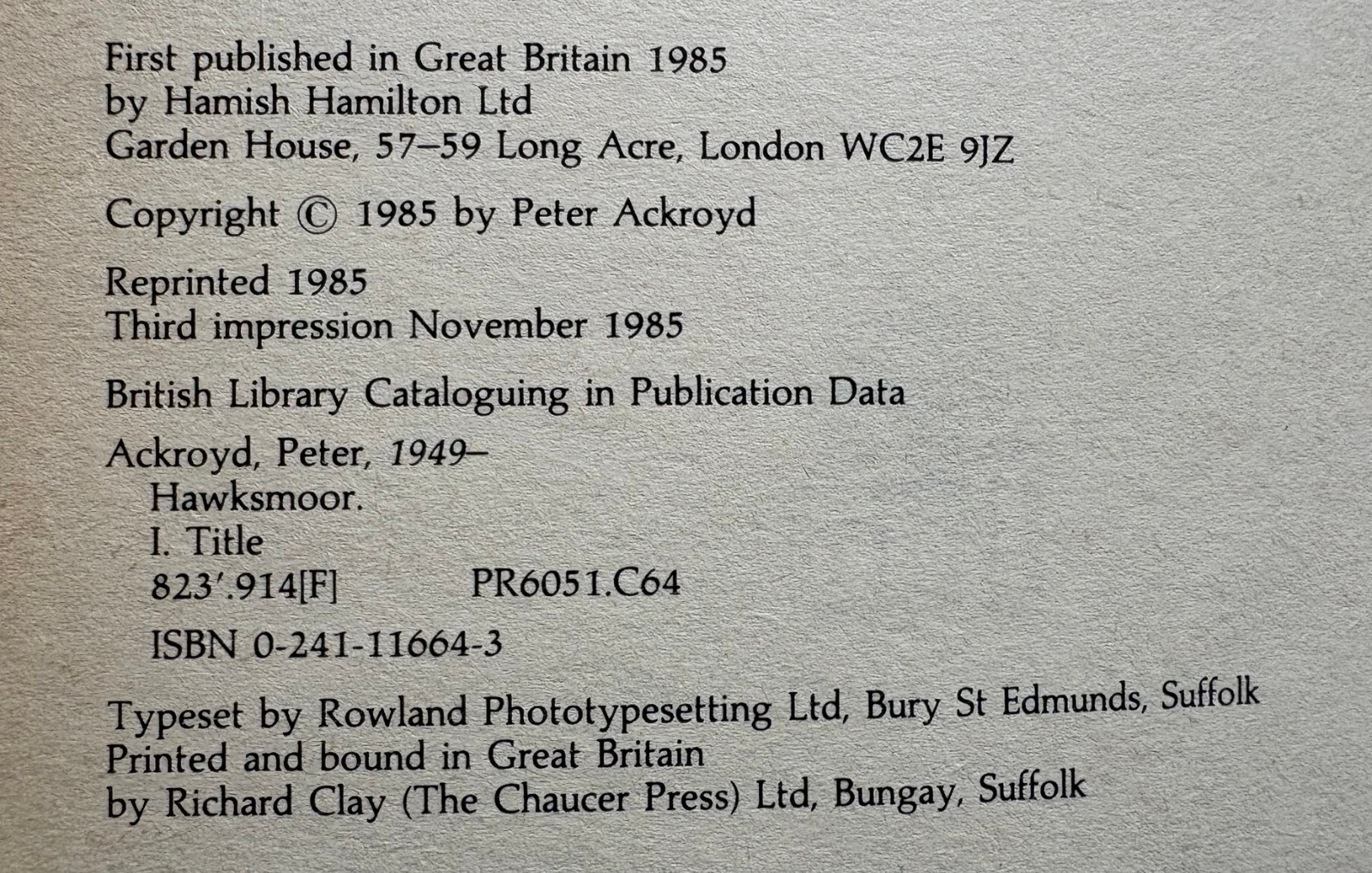 Peter Ackroyd – Hawksmoor (Hamish Hamilton 1985) first edition, third impression