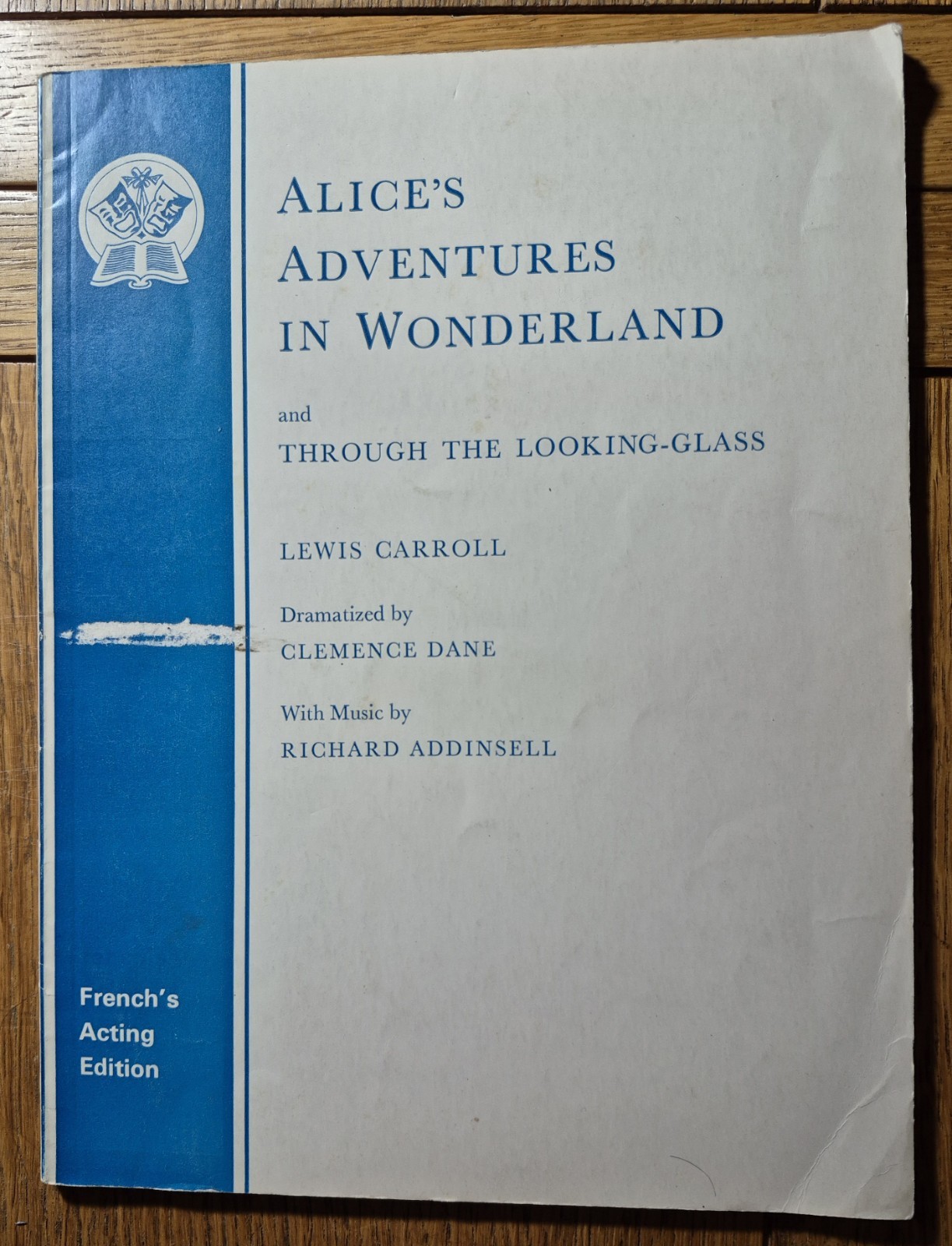 ALICE’S ADVENTURES IN WONDERLAND – Through the Looking Glass – Acting Edition