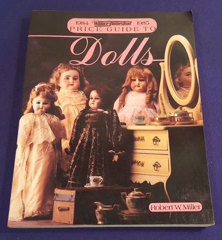 1984 WALLACE HOMESTEAD DOLL PRICE GUIDE Paperback Book by ROBERT MILLER