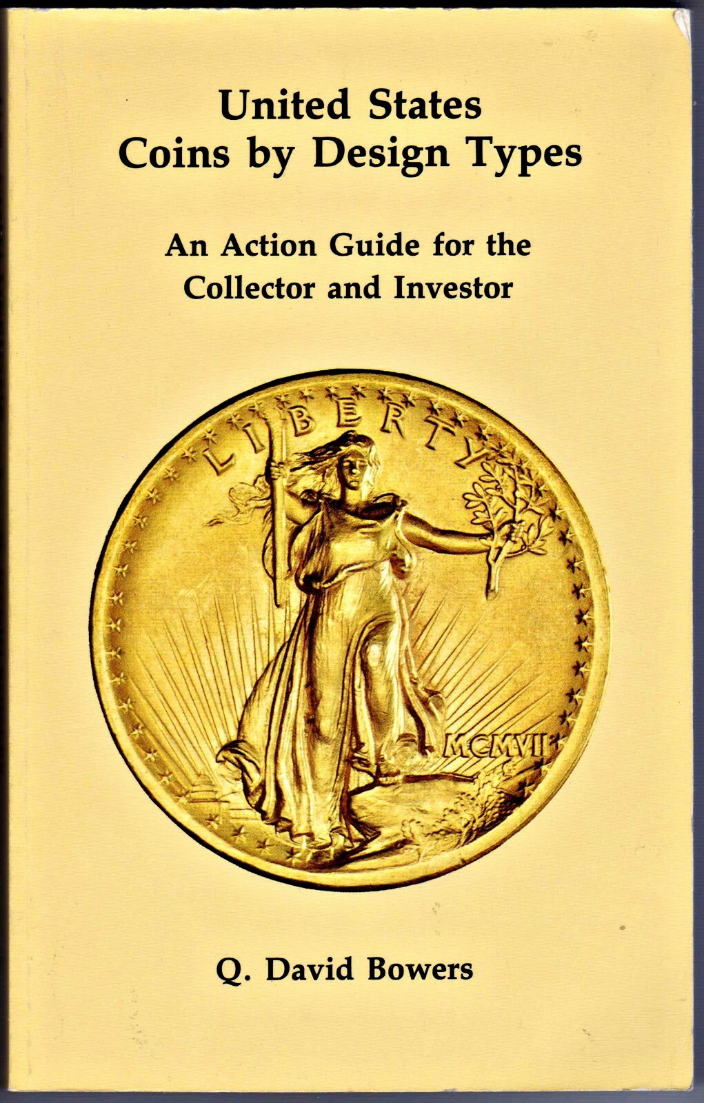 UNITED STATES COINS BY DESIGN TYPES: AN ACTION GUIDE by Q. David Bowers bk