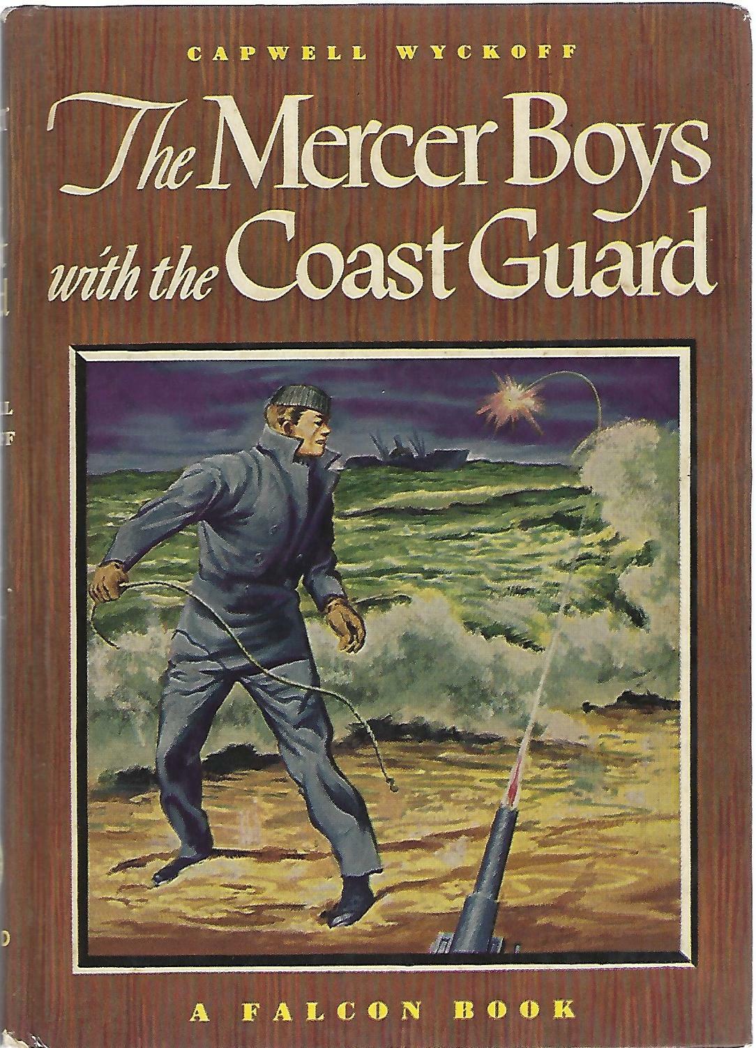 THE MERCER BOYS WITH THE COAST GUARD. Capwell Wyckoff. 1949 first edition