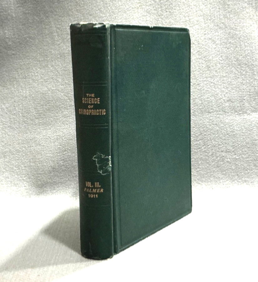 OLD PALMER CHIROPRACTOR BOOK CHIROPRATIC ADJUSTMENTS PHILOSOPHY PRINCIPLES 1911