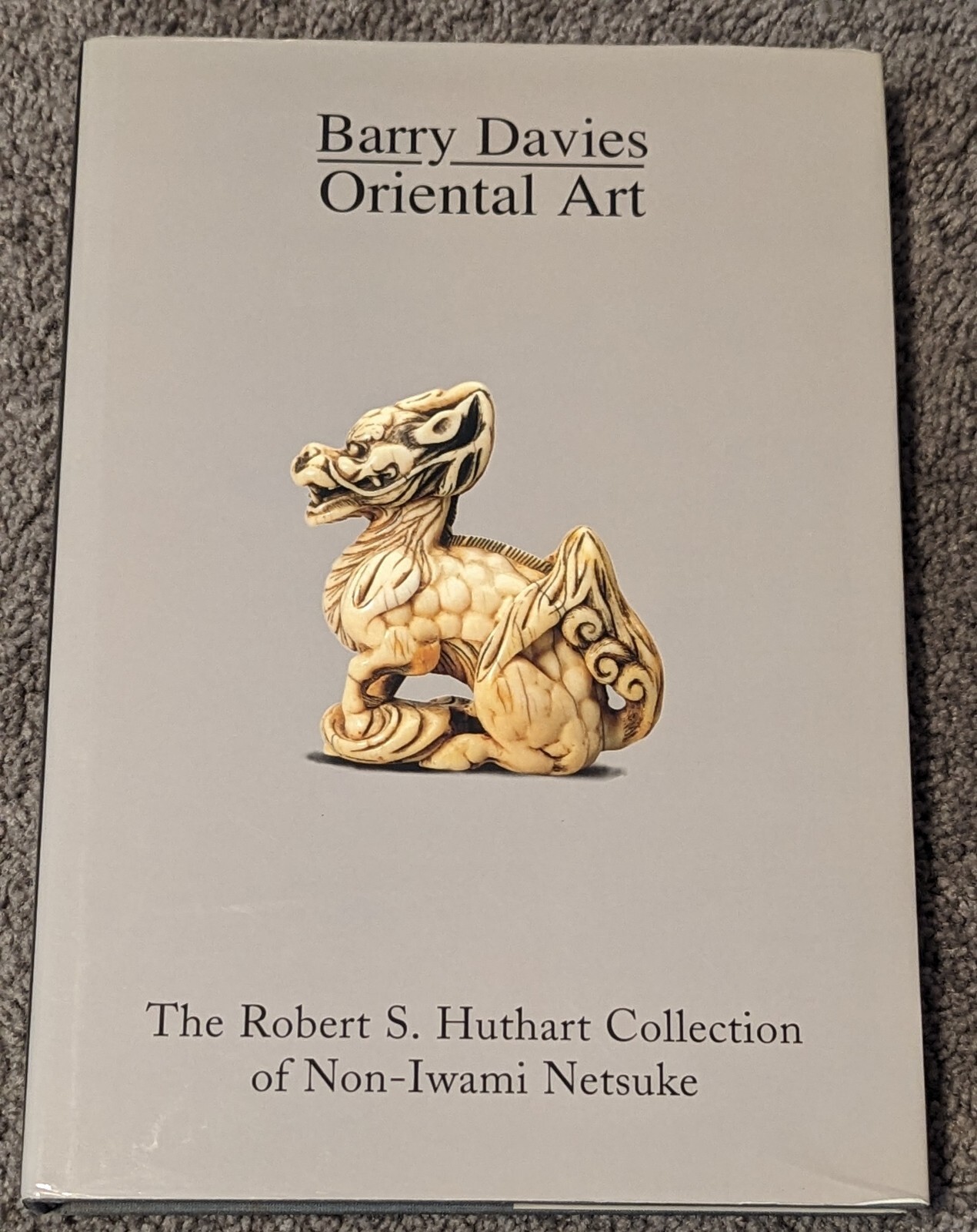 Barry Davies Oriental Art : The Robert S Huthart Collection of Non-Iwami Netsuke