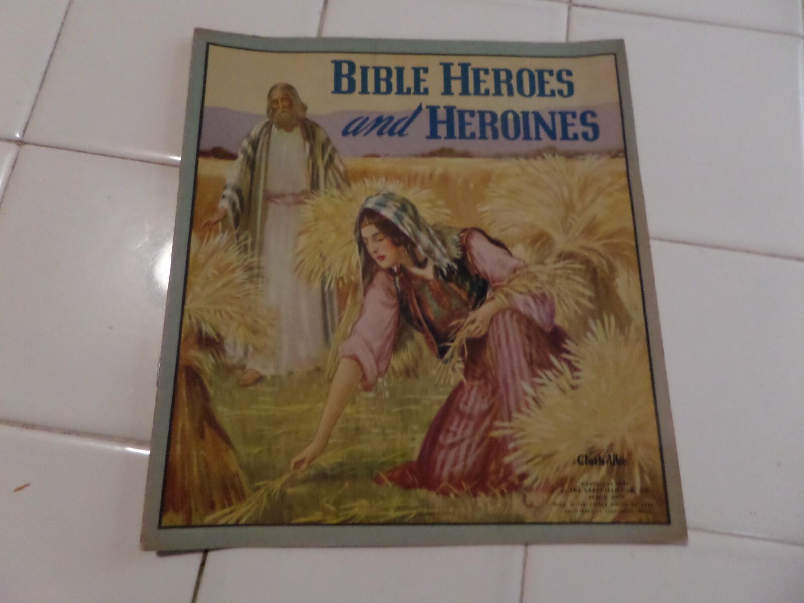 Bible Heroes And Heroines, Cloth-Like Book,1941(VINTAGE Religious)