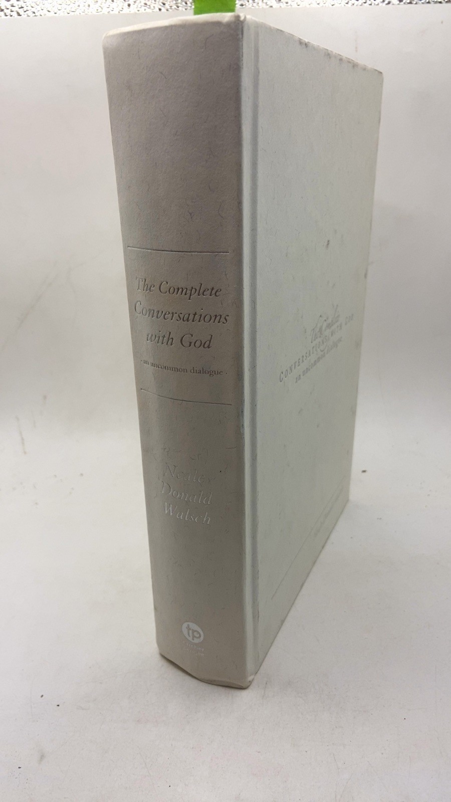 The Complete Conversations with God Neale Donald Walsch Hardcover