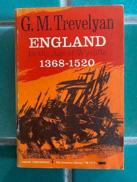 England In The Age Of Wycliffe 1368-1520 by G.M Trevelyan 1963 Harper PB