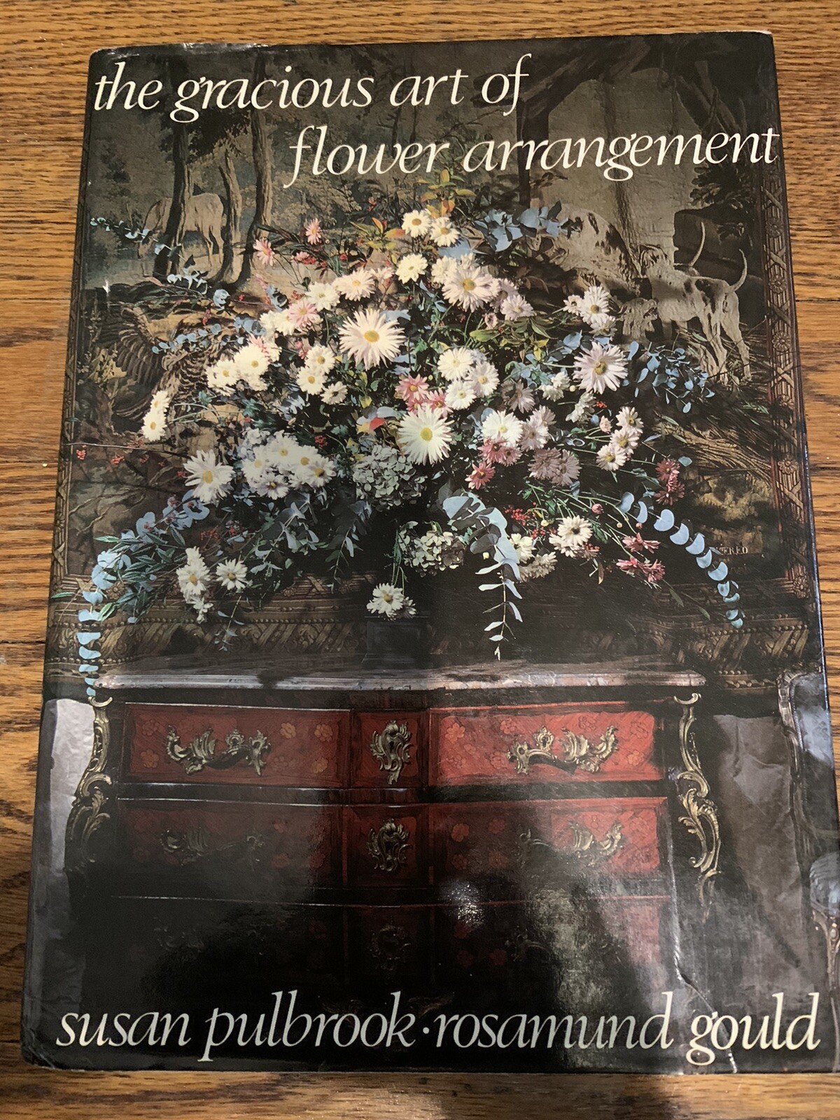 The Gracious Art of Flower Arrangement by Pullbrook, Susan and Rosamund Gould
