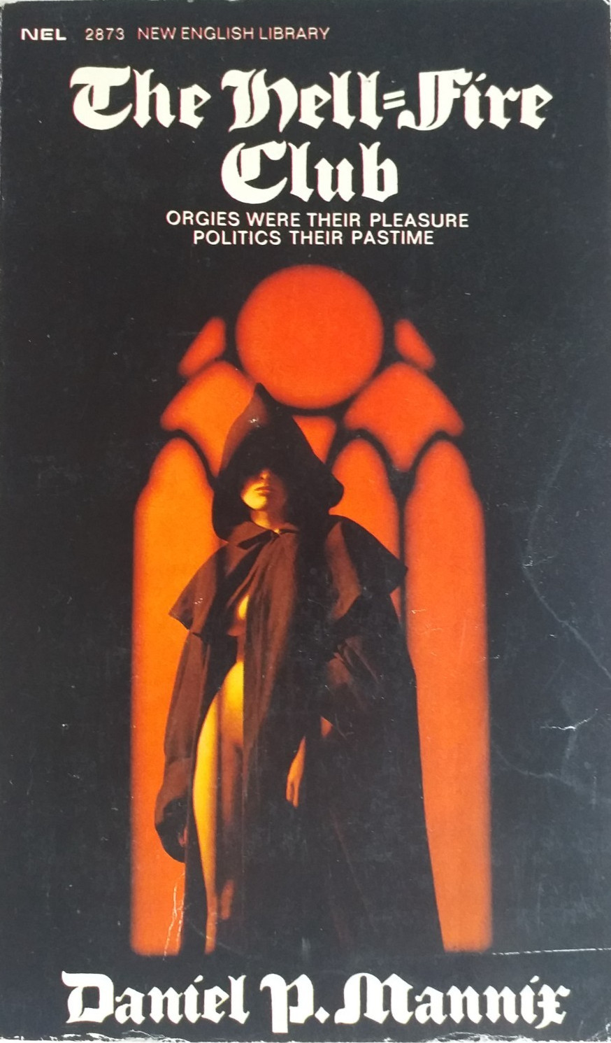 The Hell-Fire Club by Daniel P Mannix.1st edition by New English Library 1970.