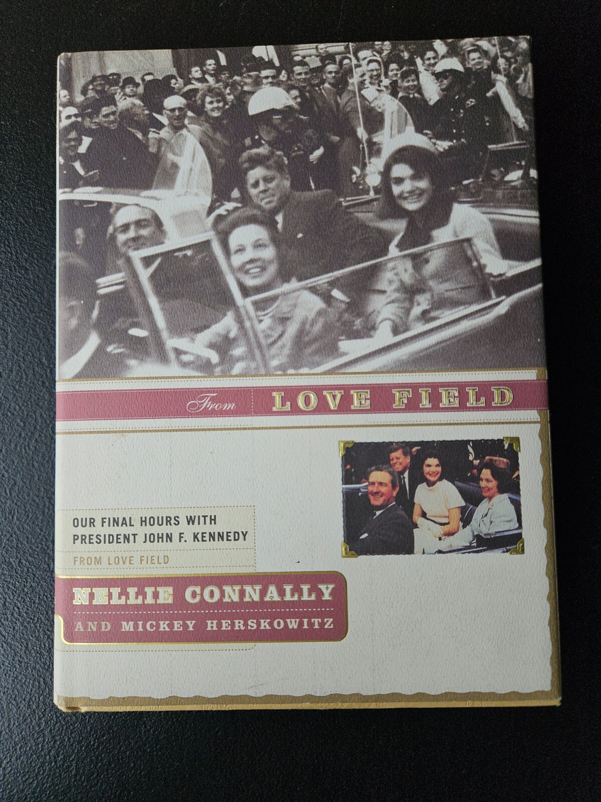 OUR FINAL HOURS WITH PRESIDENT JOHN F. KENNEDY. 2003 RUGGED LAND 1ST ED. BOOK