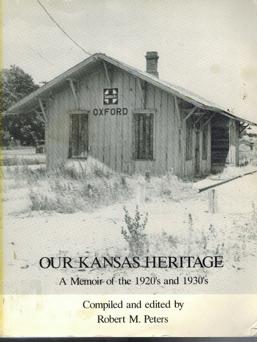 OUR KANSAS HERITAGE A MEMOIR 1920’S & 1930’S PETERS 1993 PBK VG
